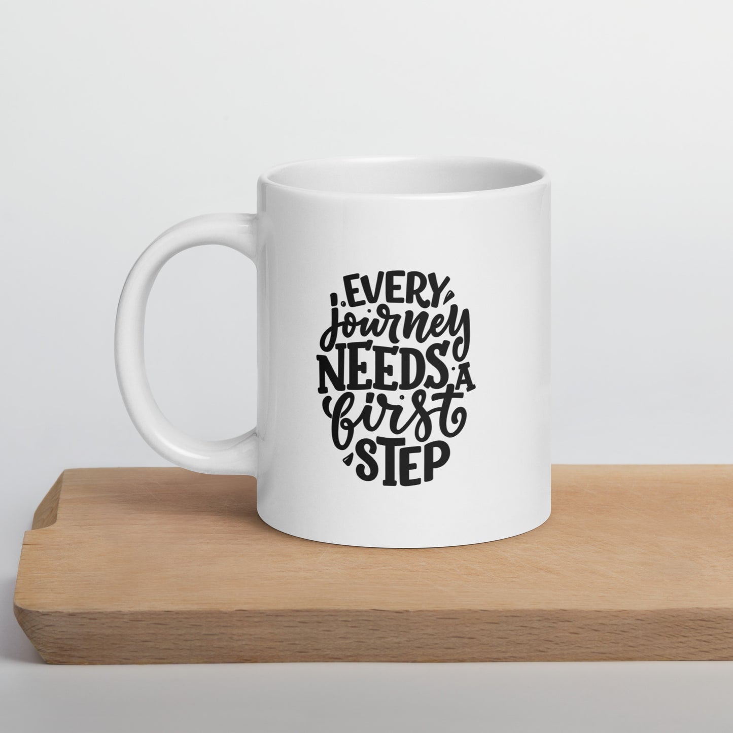 Every Journey Needs a First Step White Ceramic Coffee Mug