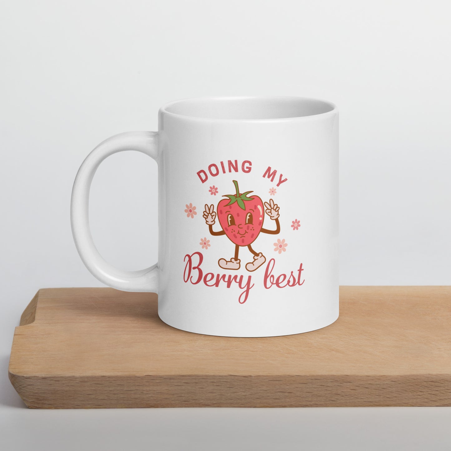 Doing My Berry Best White Ceramic Coffee Mug