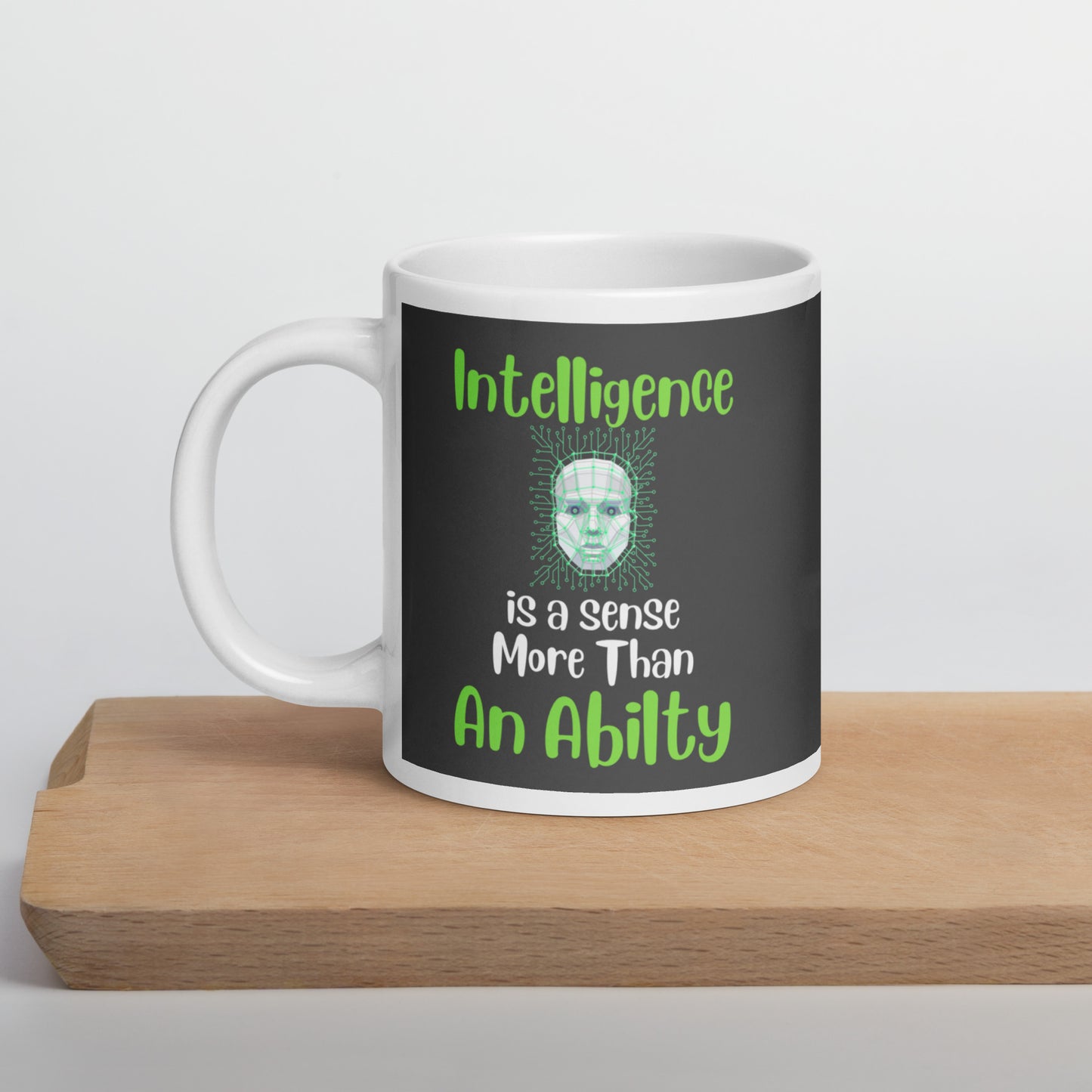 Intelligence is a Sense More Than an Ability Ceramic Coffee Mug