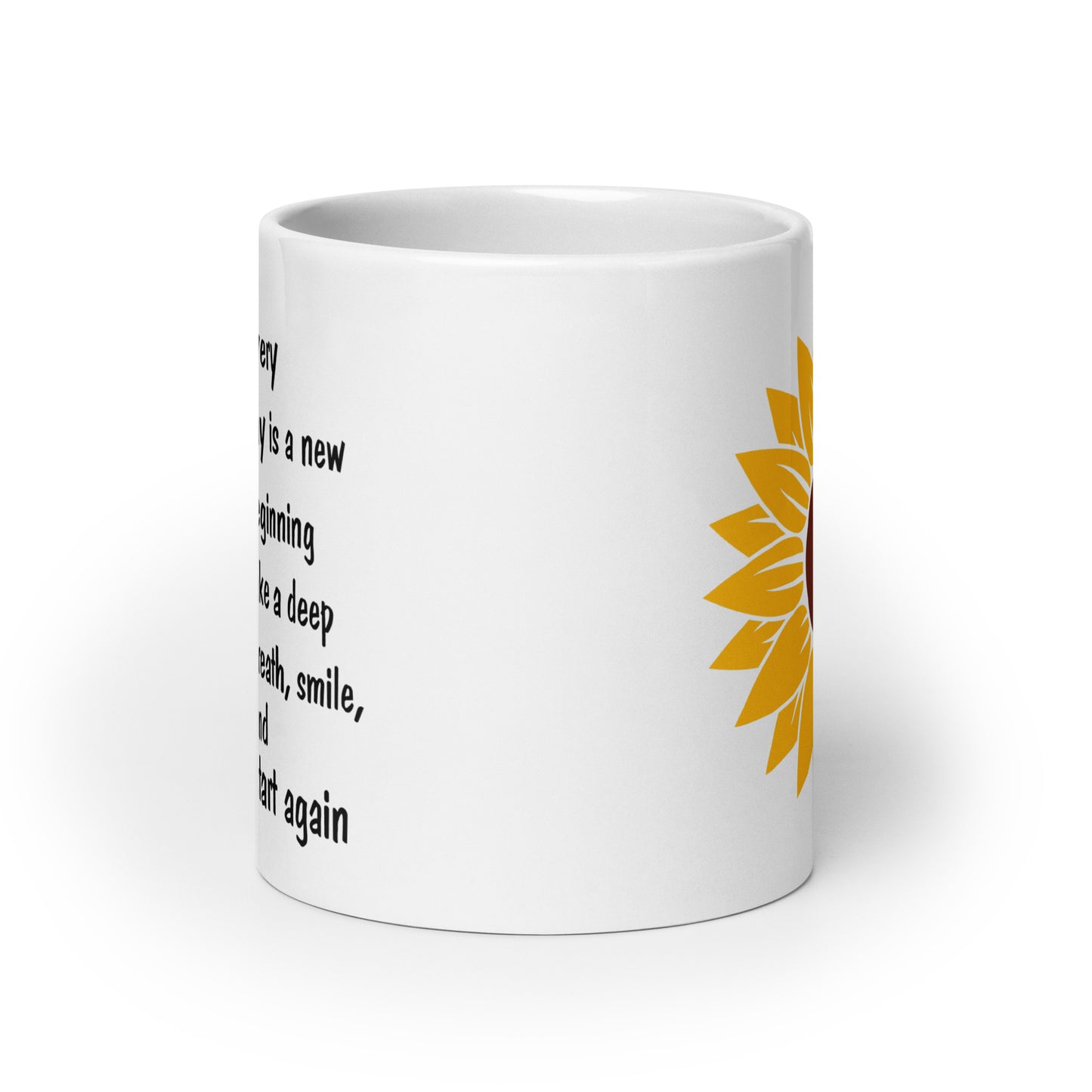 Every Day is a New Beginning White Ceramic Coffee Mug