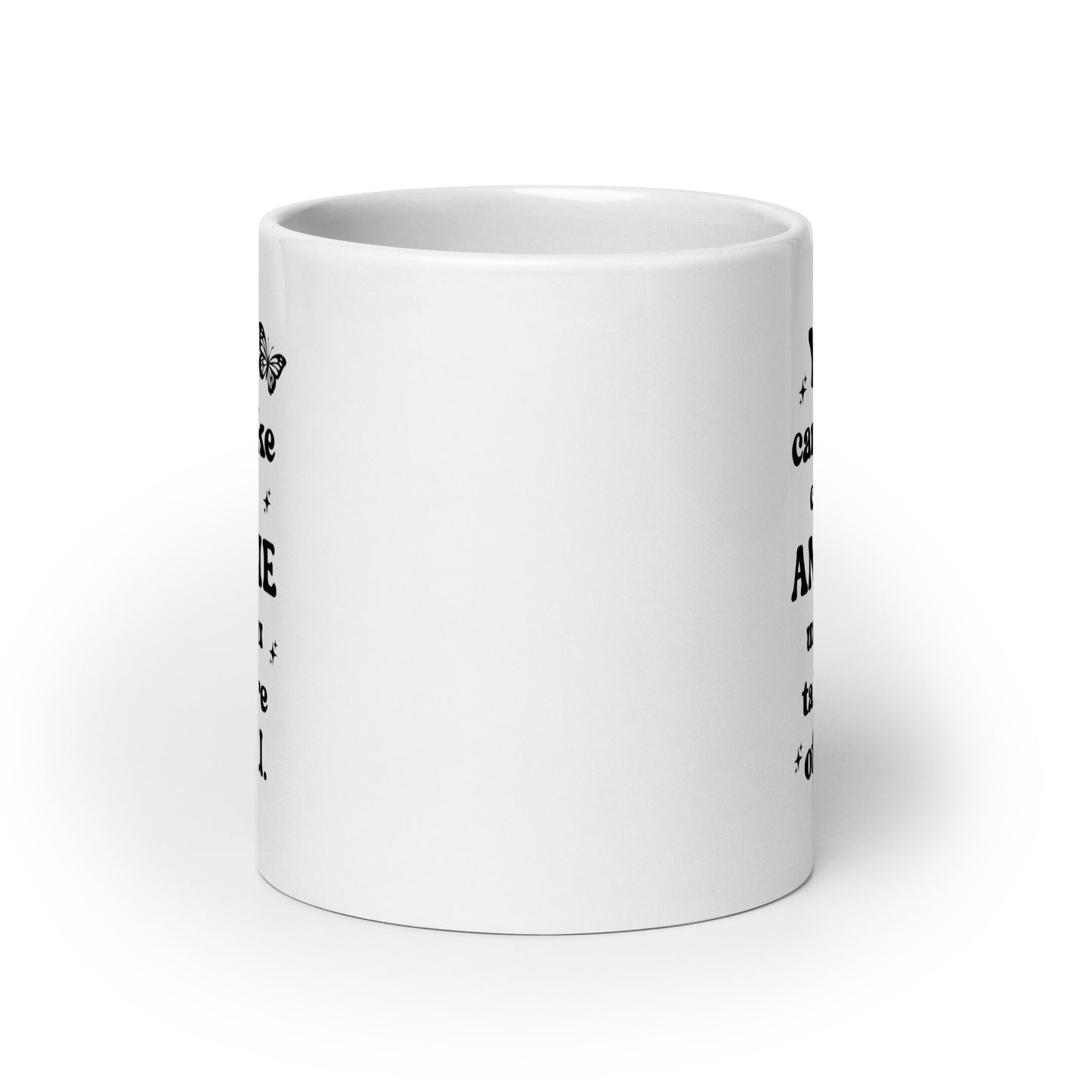 You Can't Take Care Anyone Until You Take Care Yourself White Ceramic Coffee Mug