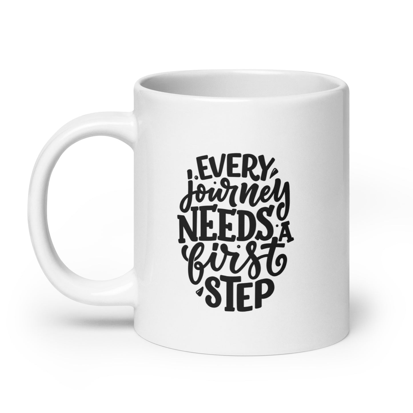 Every Journey Needs a First Step White Ceramic Coffee Mug