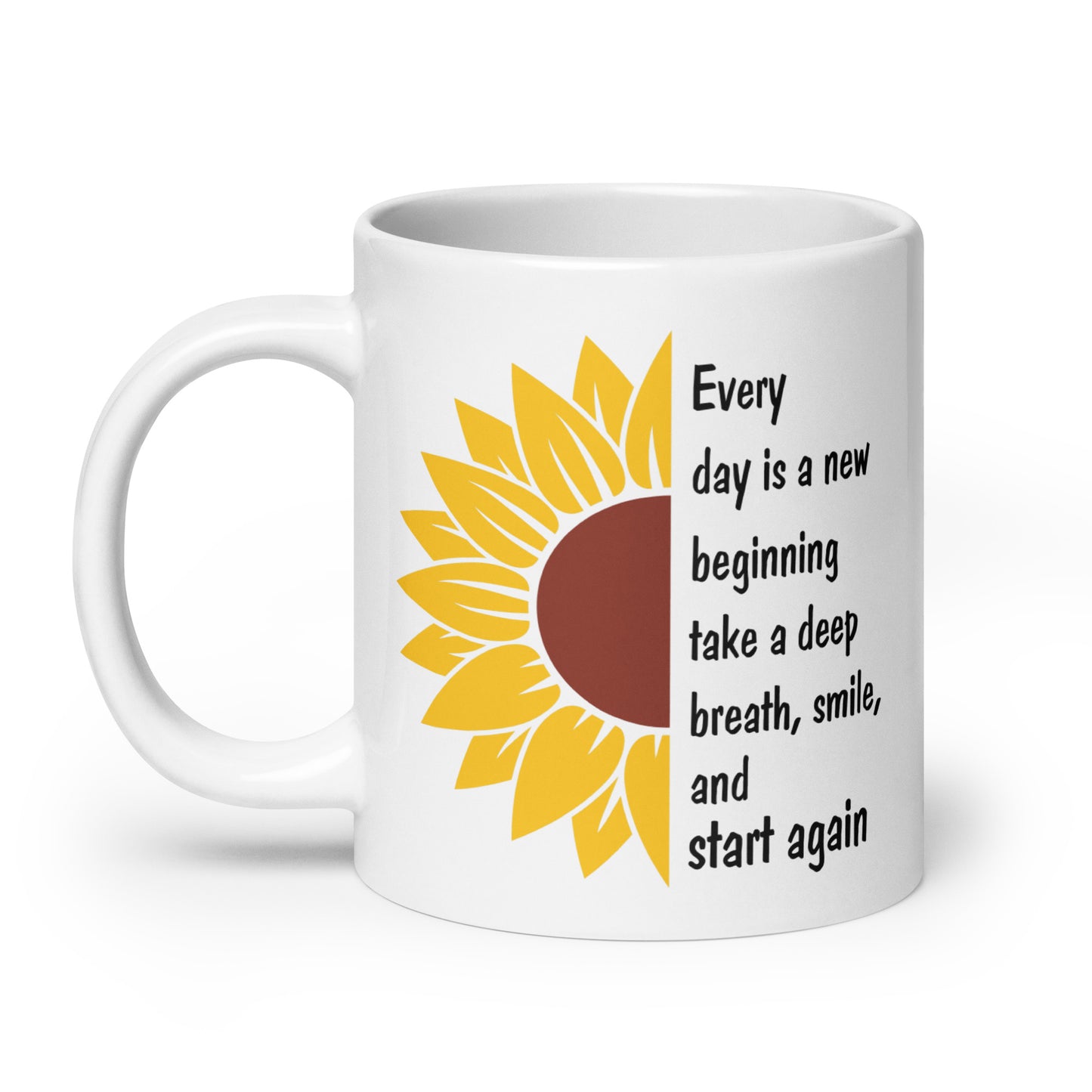Every Day is a New Beginning White Ceramic Coffee Mug
