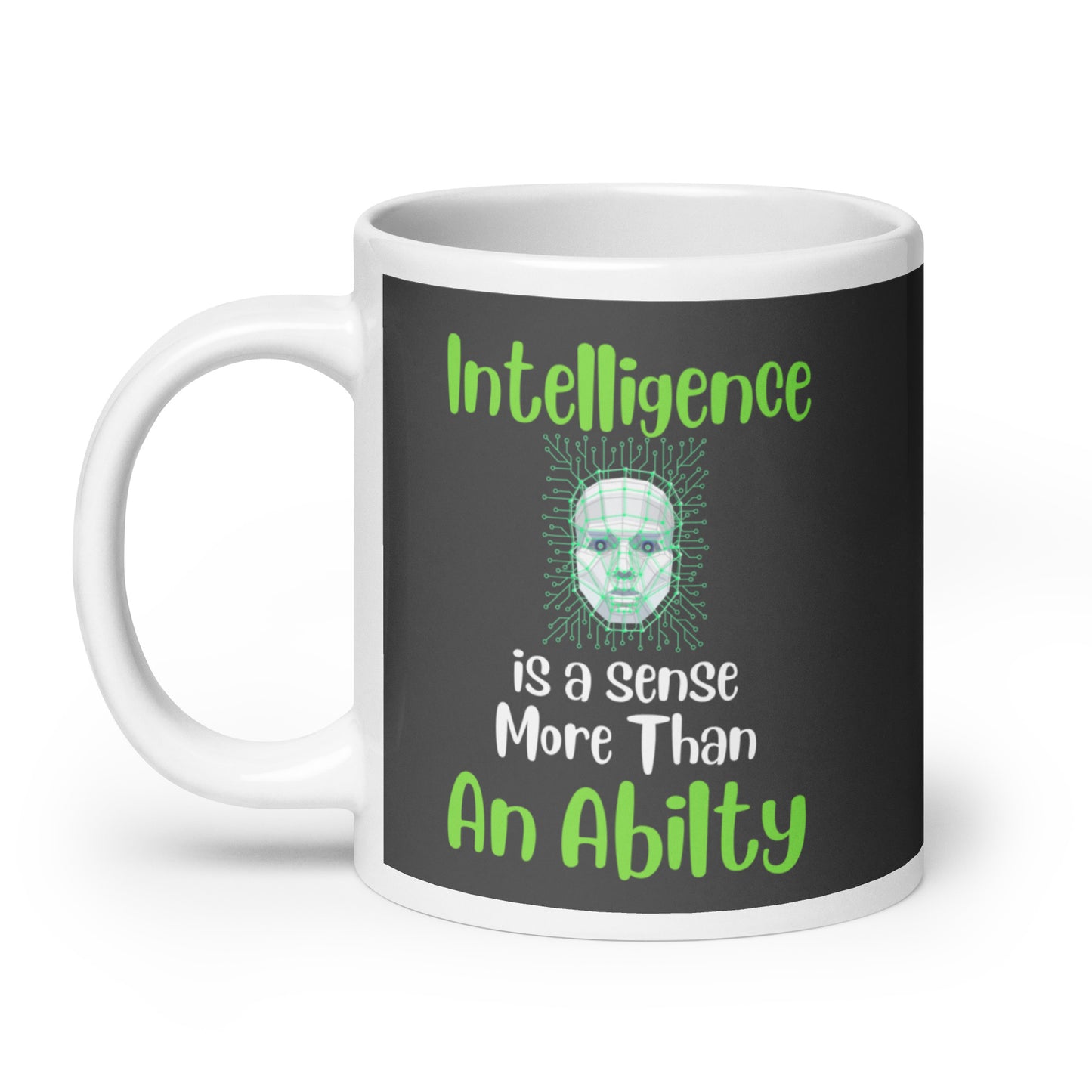 Intelligence is a Sense More Than an Ability Ceramic Coffee Mug