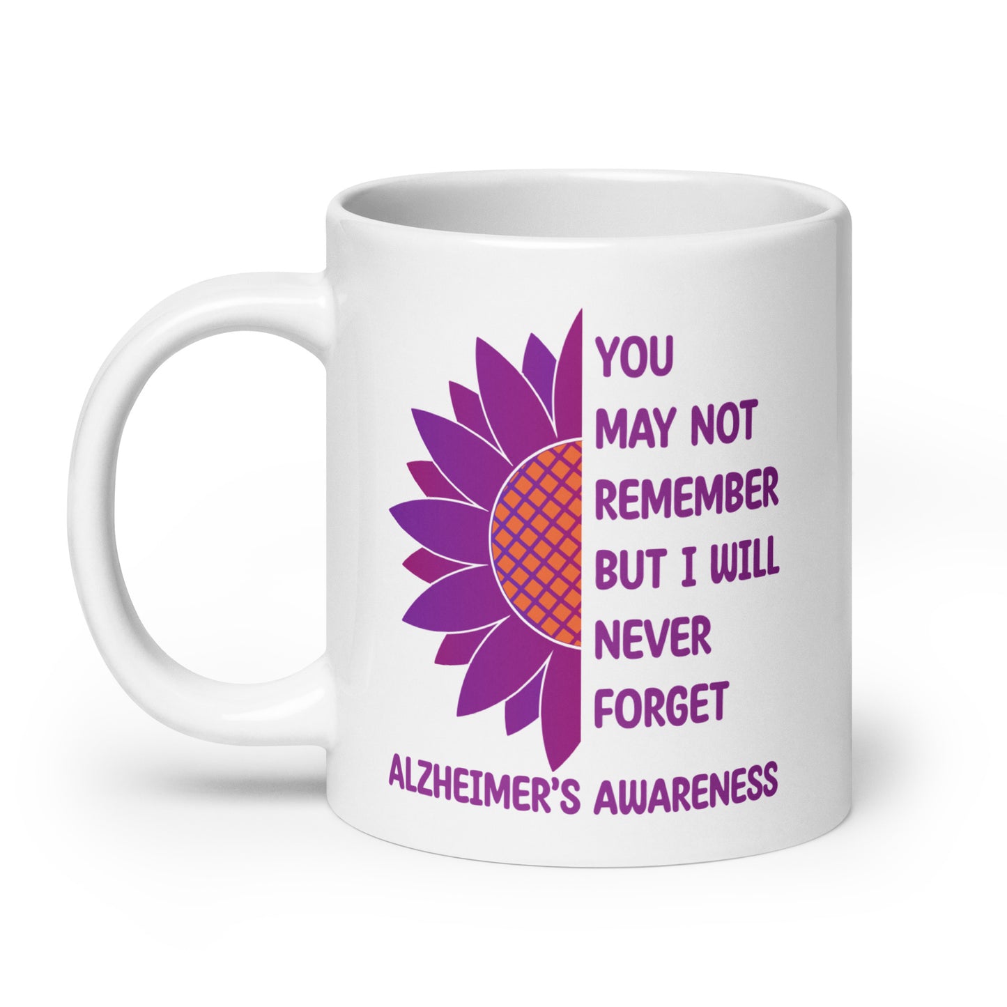 You May Not Remember but I Will Never Forget Ceramic Coffee Mug