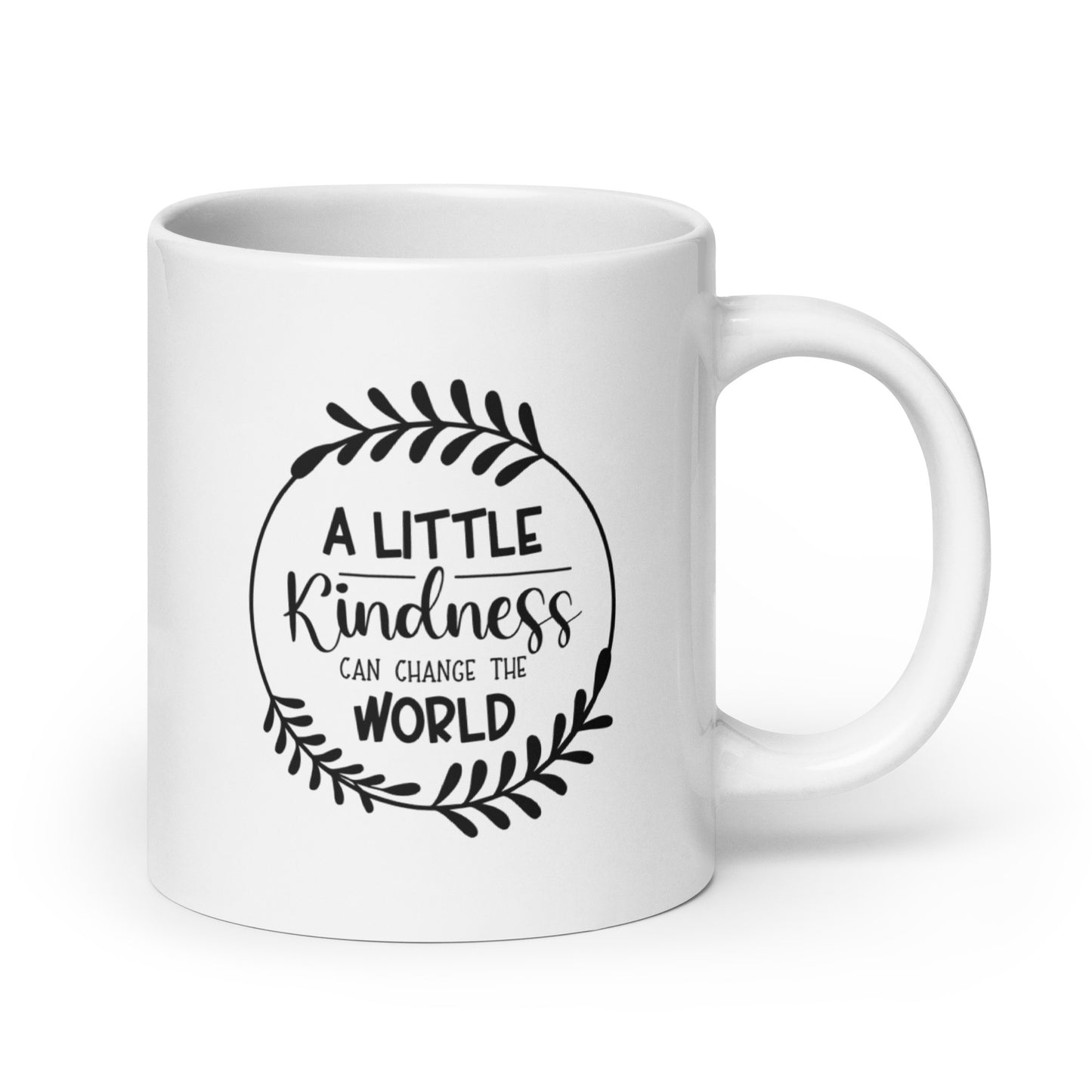 Kindness Can Change The World White Ceramic Coffee Mug