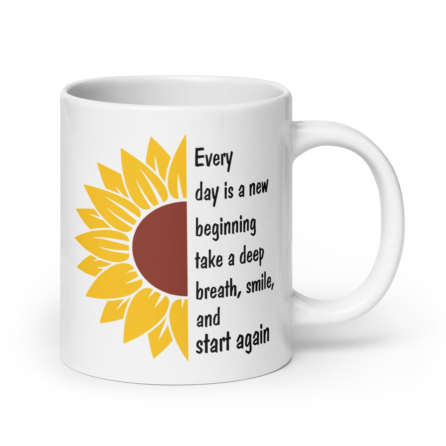 Every Day is a New Beginning White Ceramic Coffee Mug