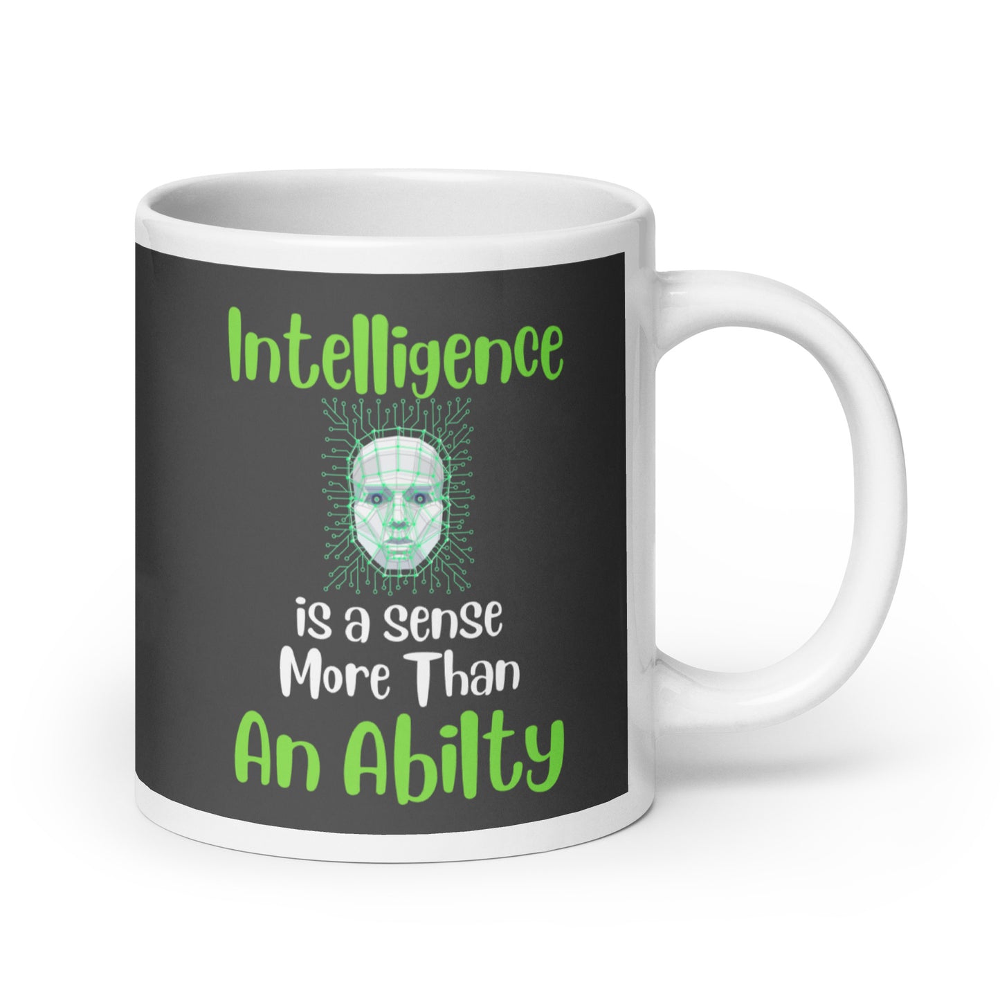 Intelligence is a Sense More Than an Ability Ceramic Coffee Mug