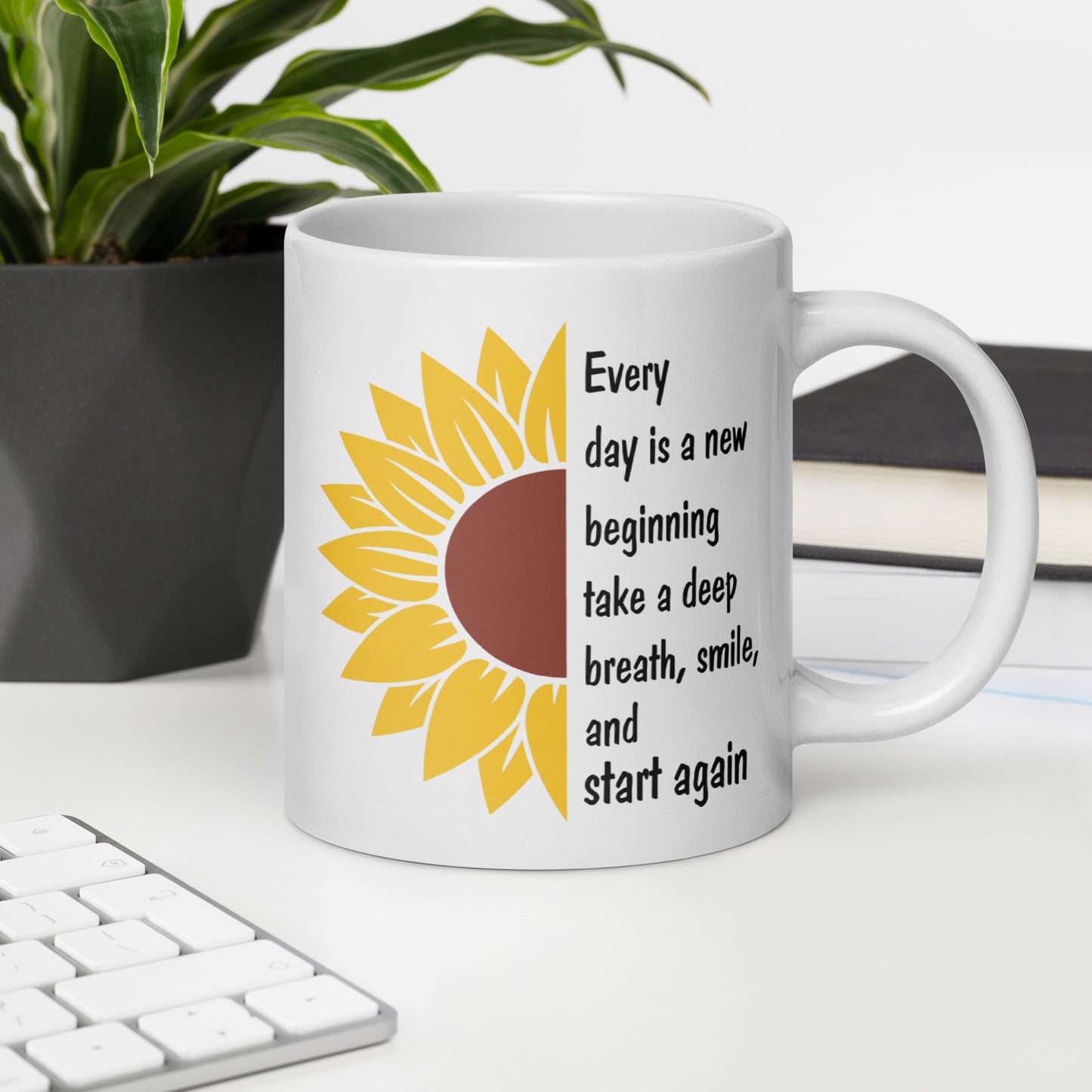 Every Day is a New Beginning White Ceramic Coffee Mug