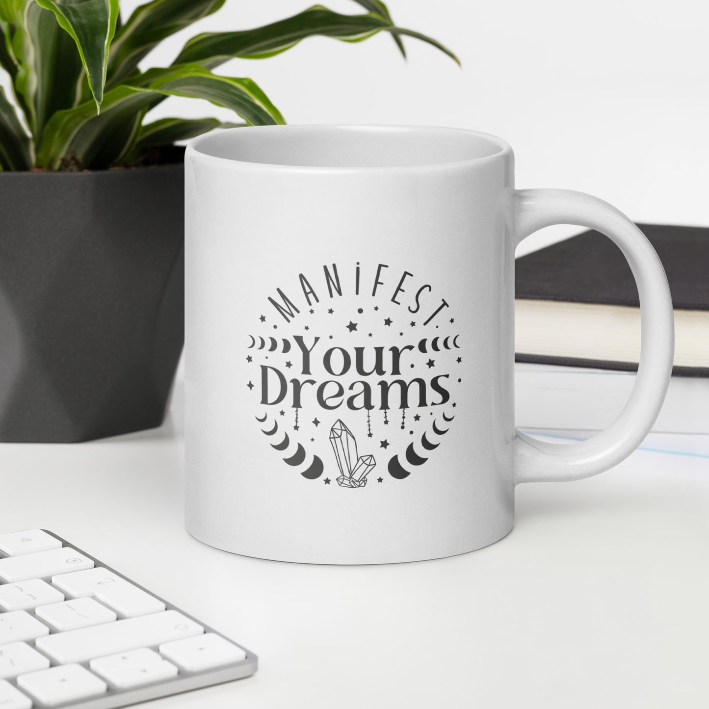 Manifest Your Dreams White Ceramic Coffee Mug