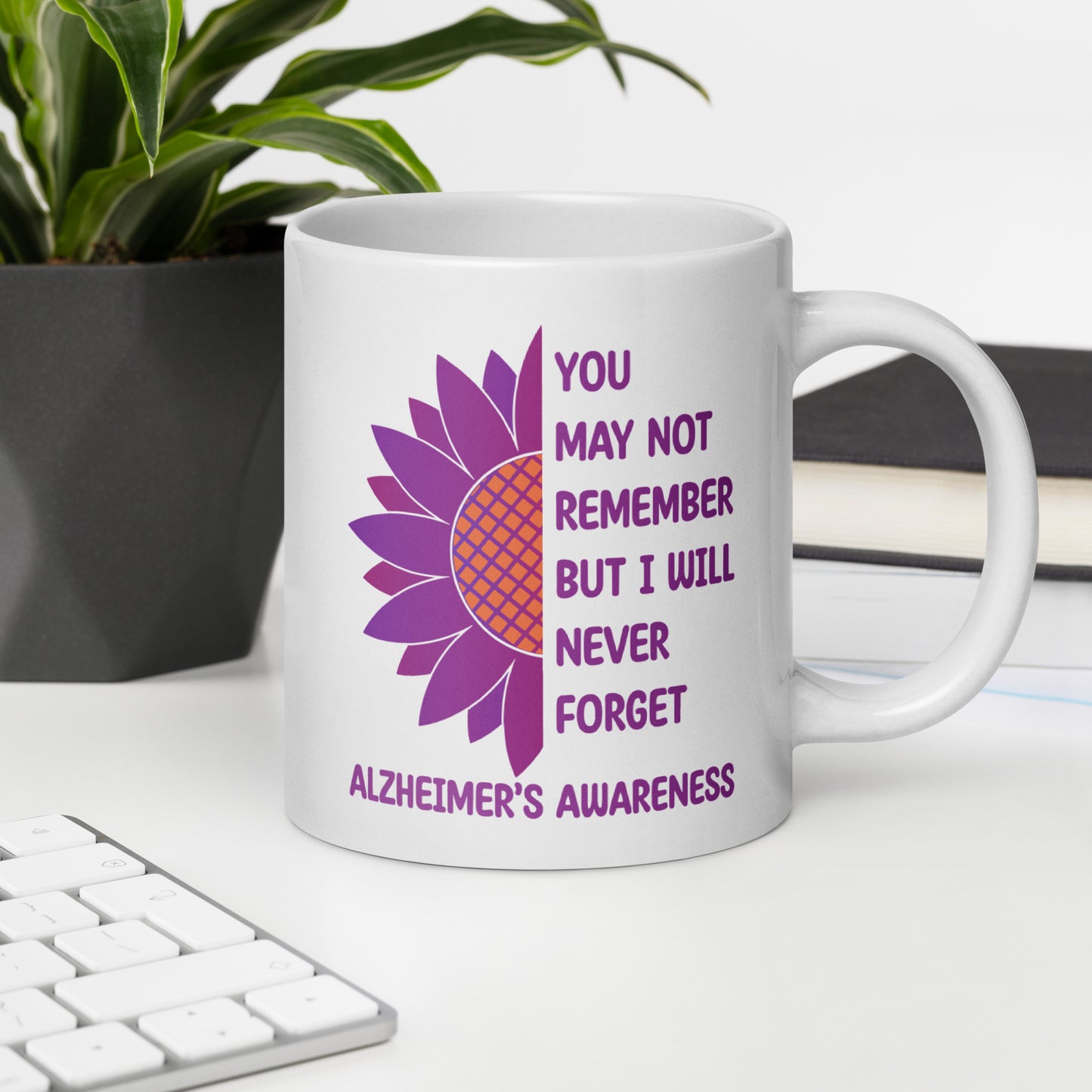 You May Not Remember but I Will Never Forget Ceramic Coffee Mug