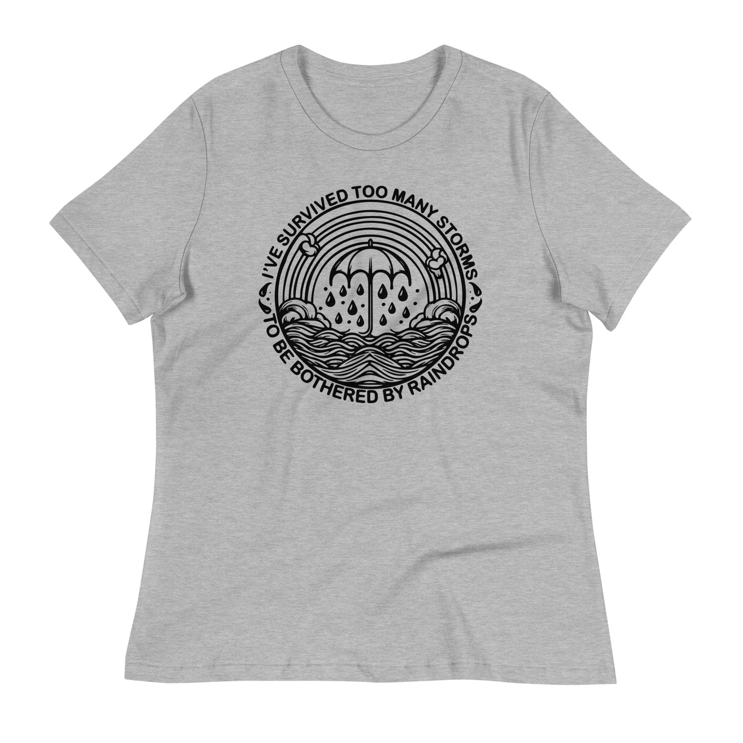 I've Survived Too Many Storms Bella Canvas Relaxed Women's T-Shirt