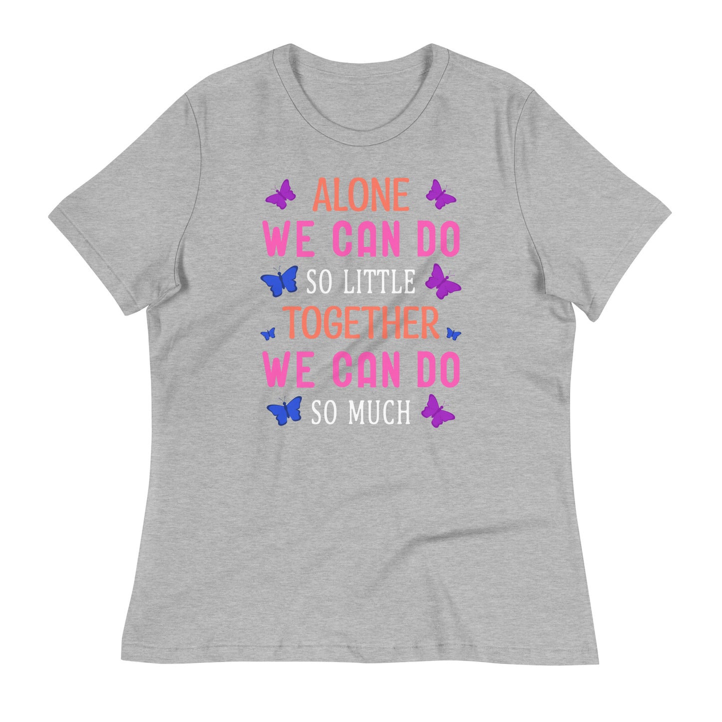 Together We Can Do So Much Bella Canvas Relaxed Women's T-Shirt