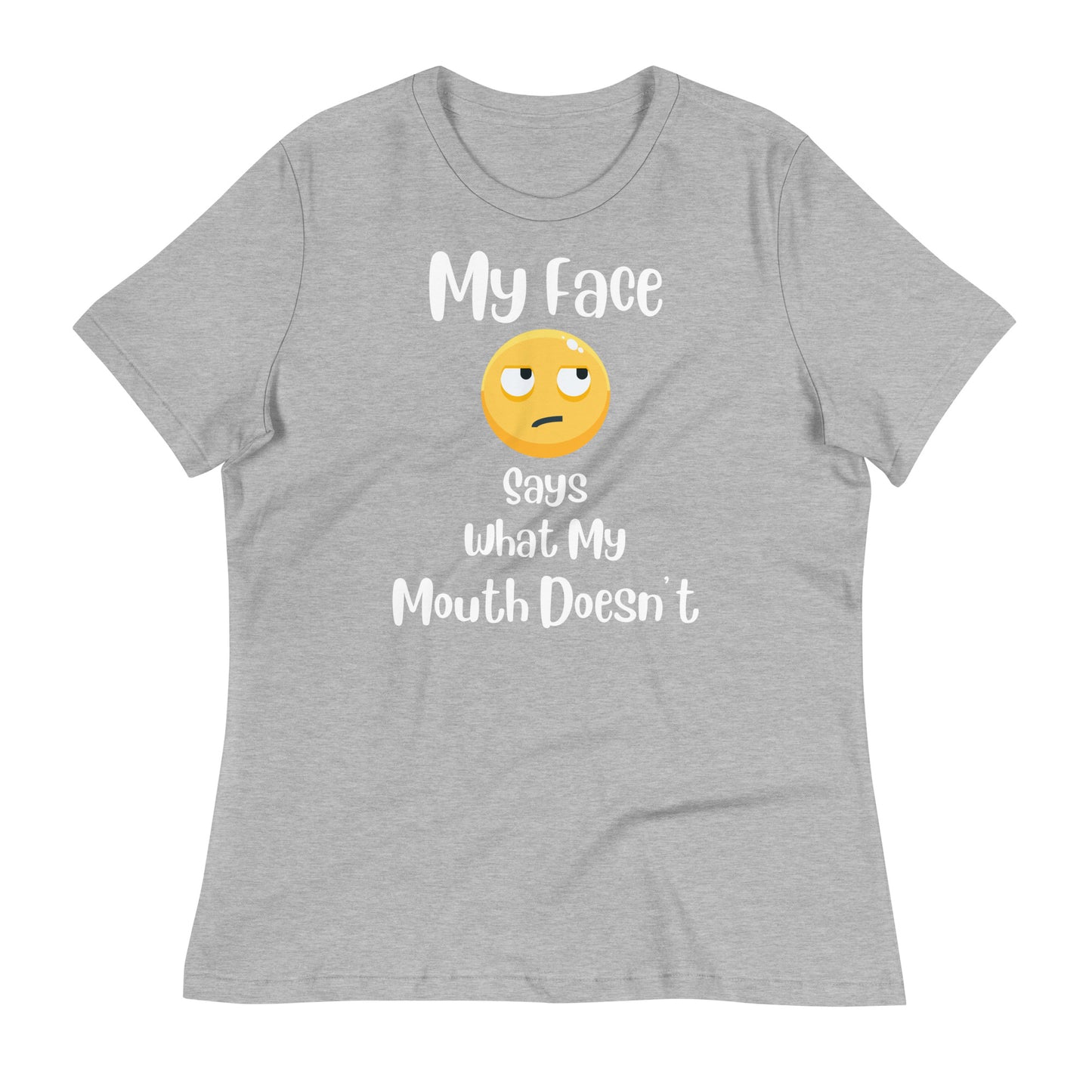 My Face Says What My Mouth Doesn't Emoji Bella Canvas Relaxed Women's T-Shirt