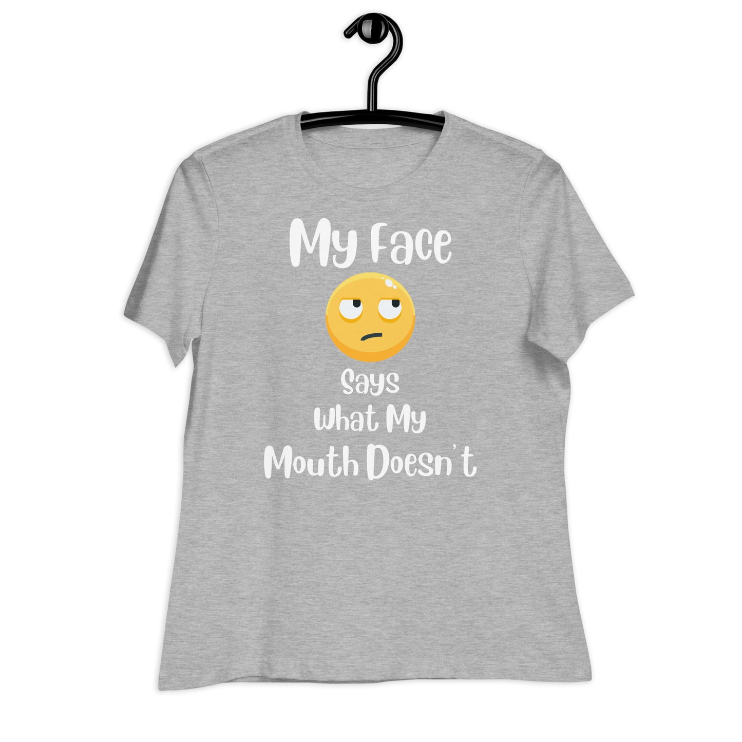 My Face Says What My Mouth Doesn't Emoji Bella Canvas Relaxed Women's T-Shirt