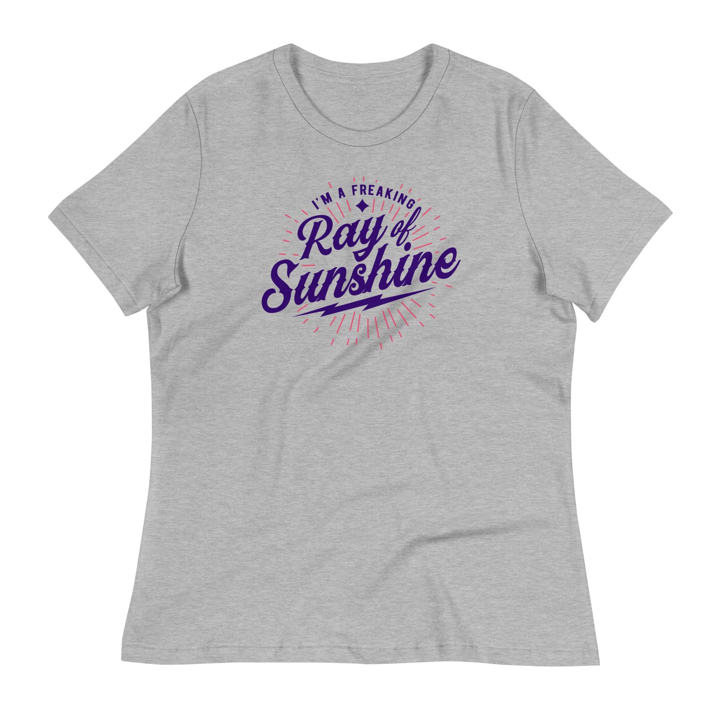 I'm a Freaking Ray of Sunshine Bella Canvas Relaxed Women's T-Shirt