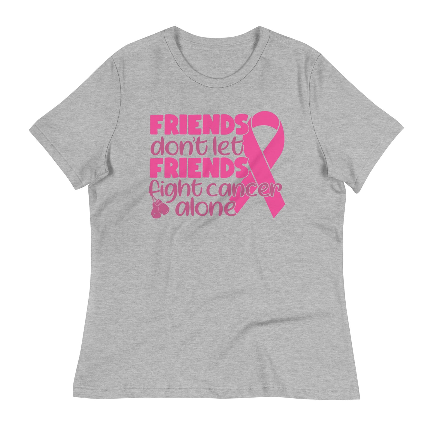 Friends Don't Let Friends Fight Cancer Alone Bella Canvas Relaxed Women's T-Shirt