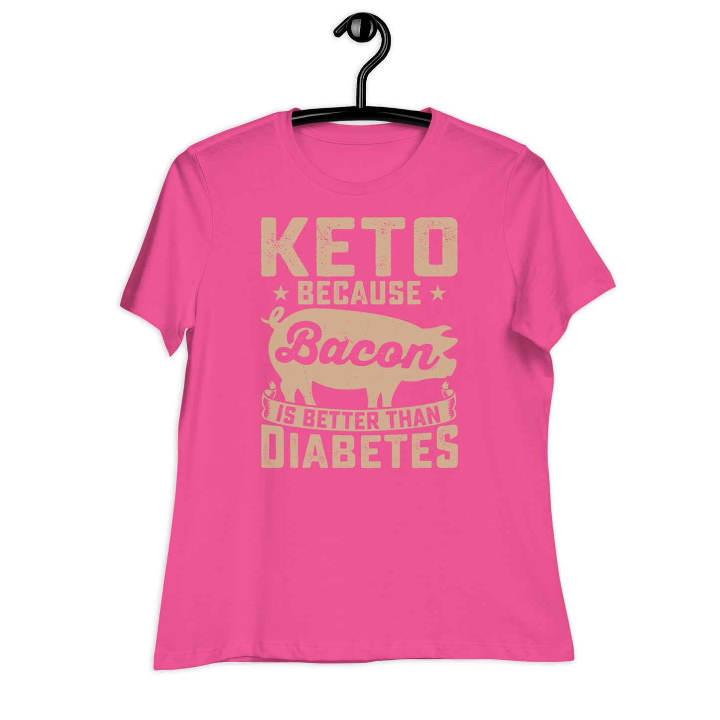 Keto Because Bacon is Better Than Diabetes Bella Canvas Relaxed Women's T-Shirt