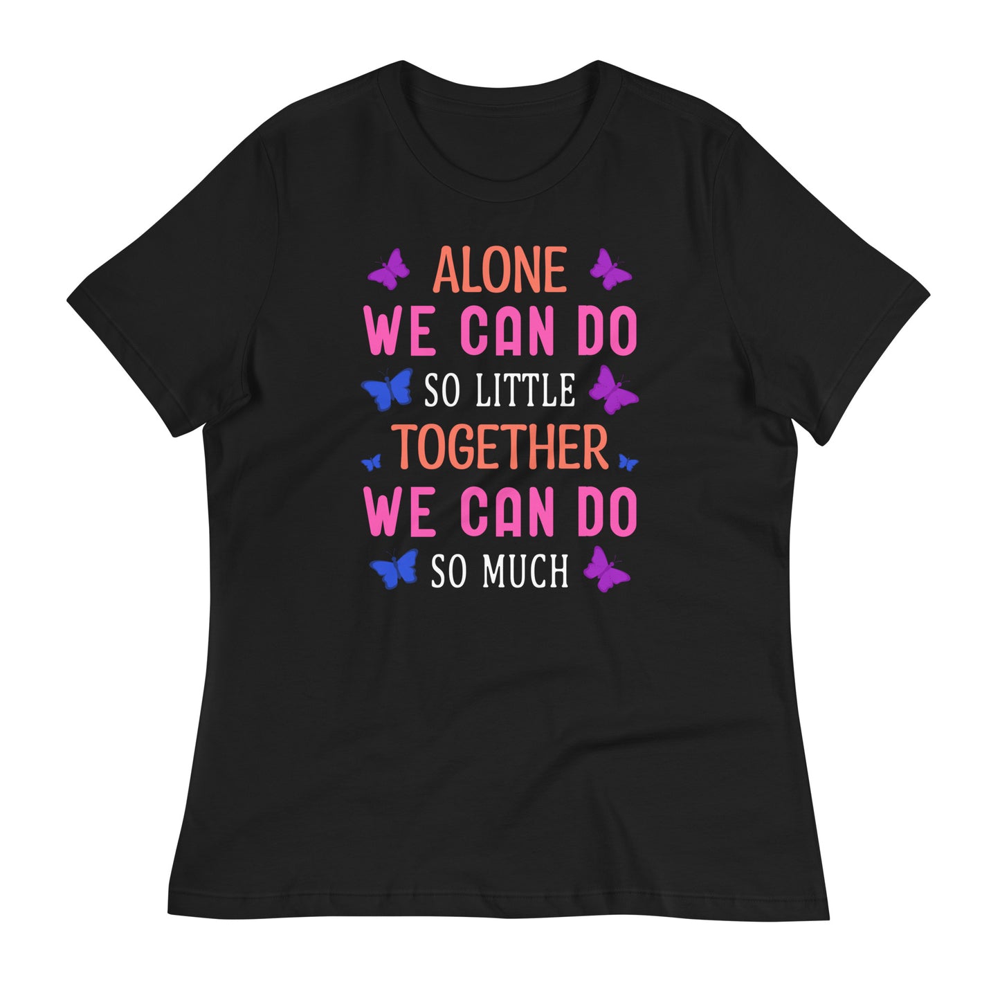Together We Can Do So Much Bella Canvas Relaxed Women's T-Shirt