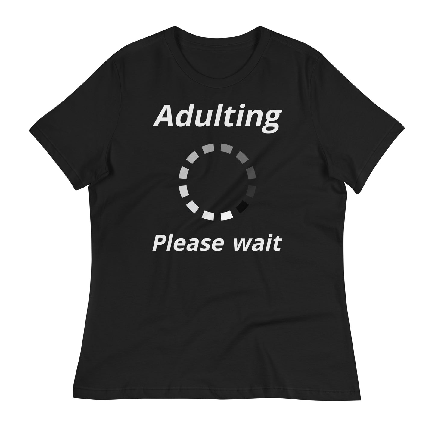 Adulting Please Wait Bella Canvas Relaxed Women's T-Shirt