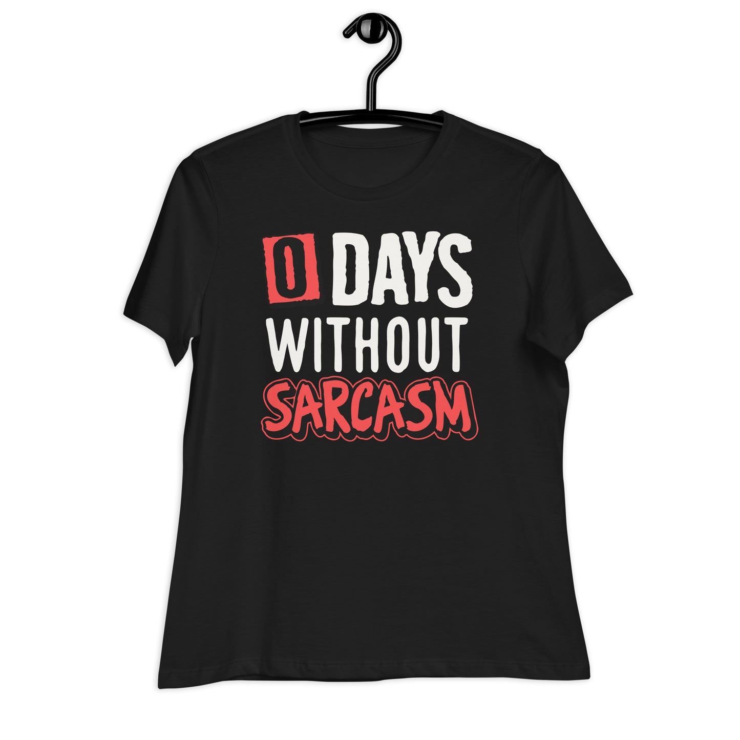 Zero Days without Sarcasm Funny Bella Canvas Relaxed Women's T-Shirt