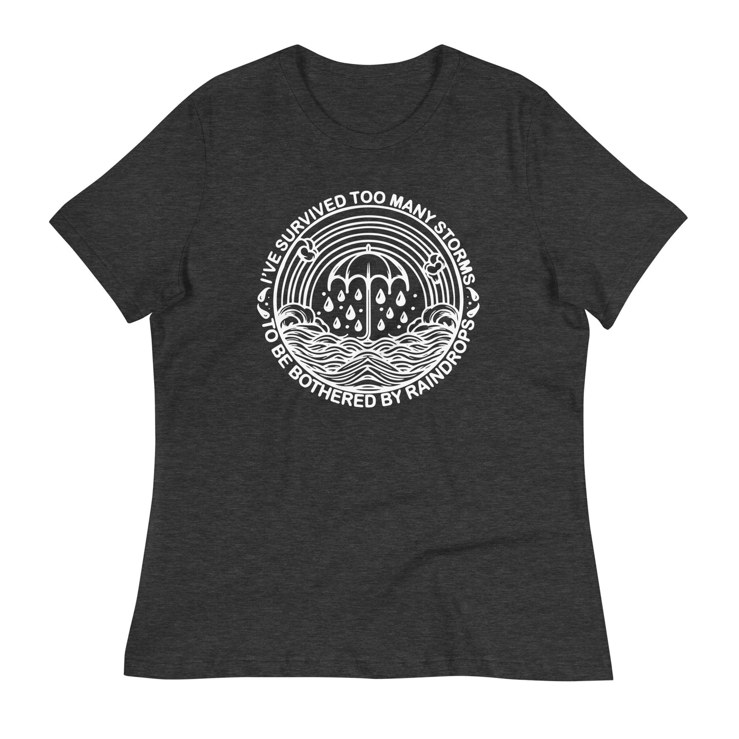 I've Survived Too Many Storms Bella Canvas Relaxed Women's T-Shirt