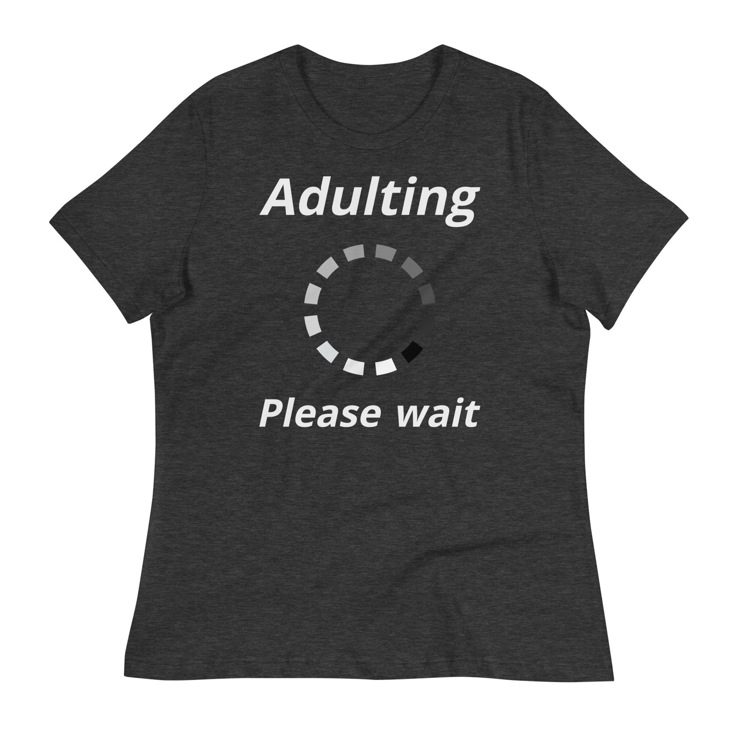 Adulting Please Wait Bella Canvas Relaxed Women's T-Shirt