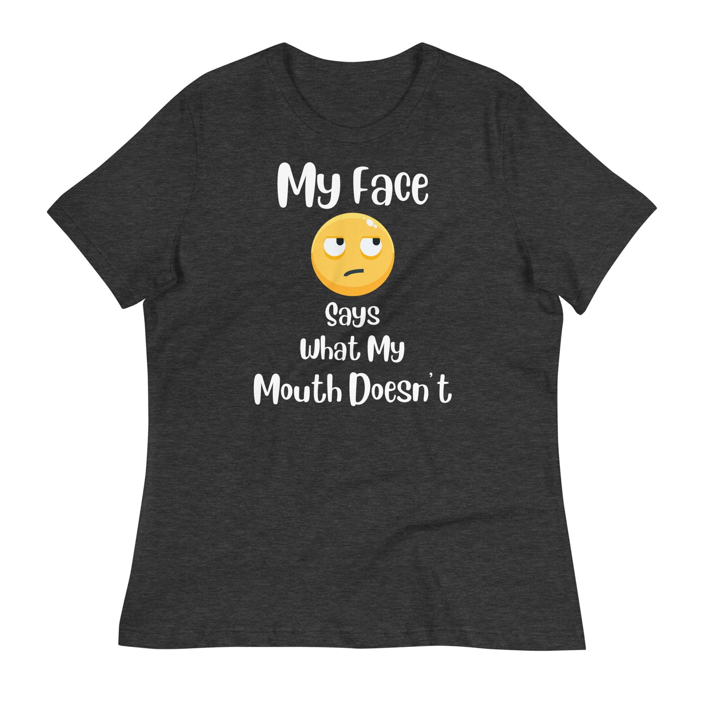 My Face Says What My Mouth Doesn't Emoji Bella Canvas Relaxed Women's T-Shirt