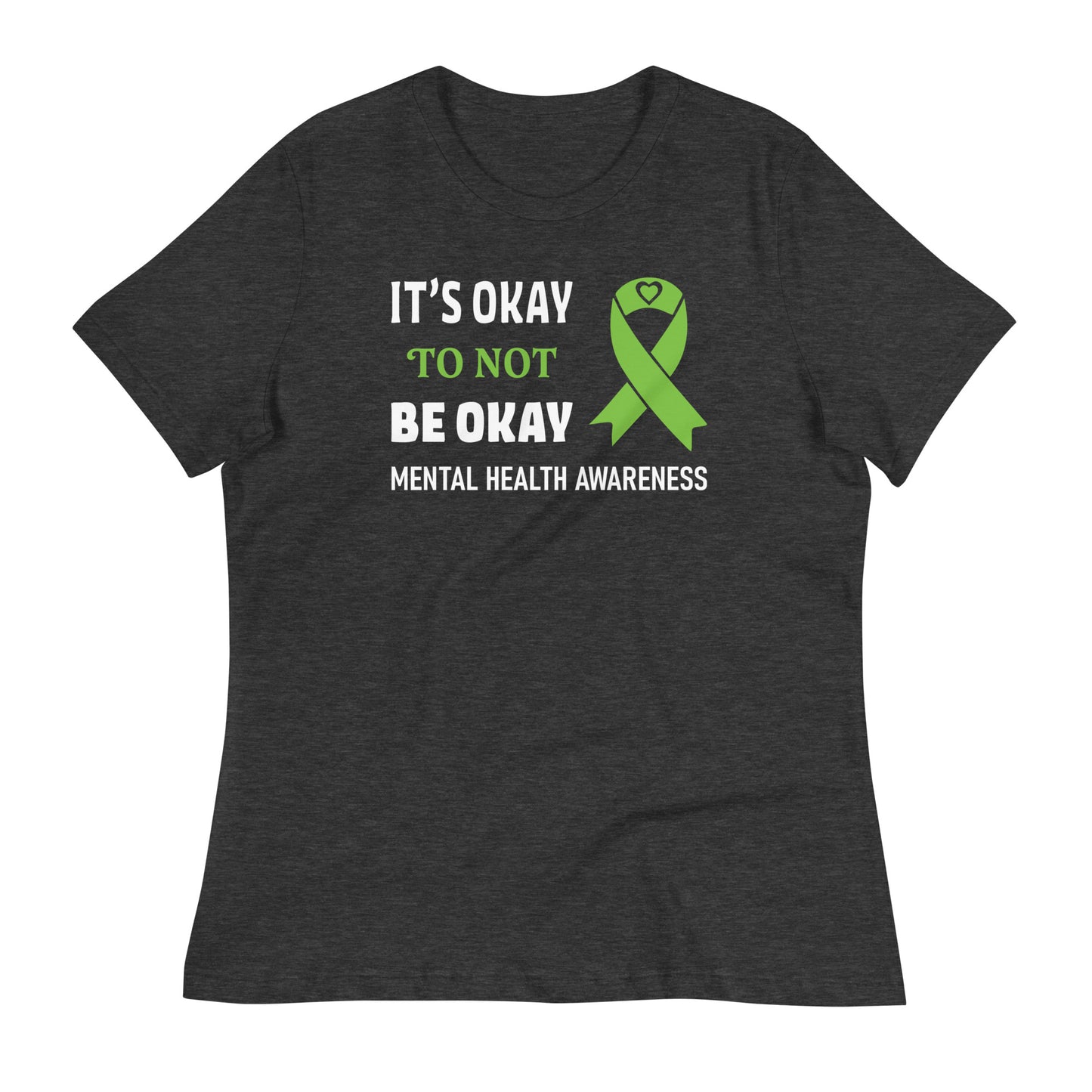 It's Okay to Not Be Okay Bella Canvas Relaxed Women's T-Shirt