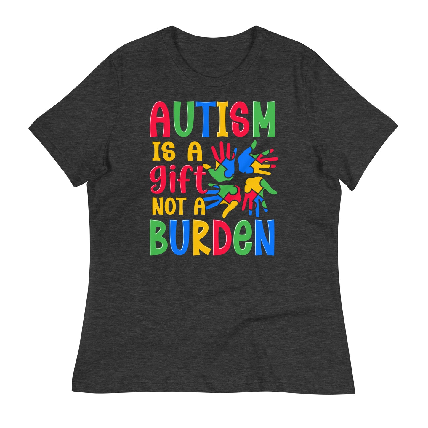 Autism is a Gift Not a Burden Bella Canvas Relaxed Women's T-Shirt
