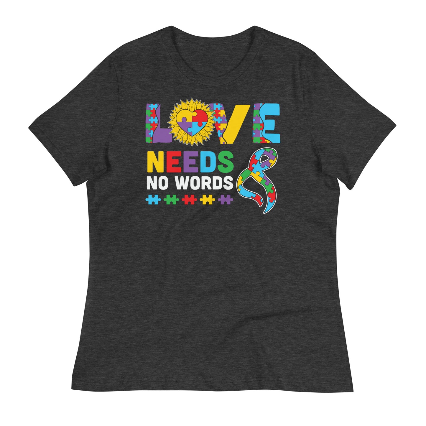 Love Needs No Words Autism Acceptance Bella Canvas Relaxed Women's T-Shirt