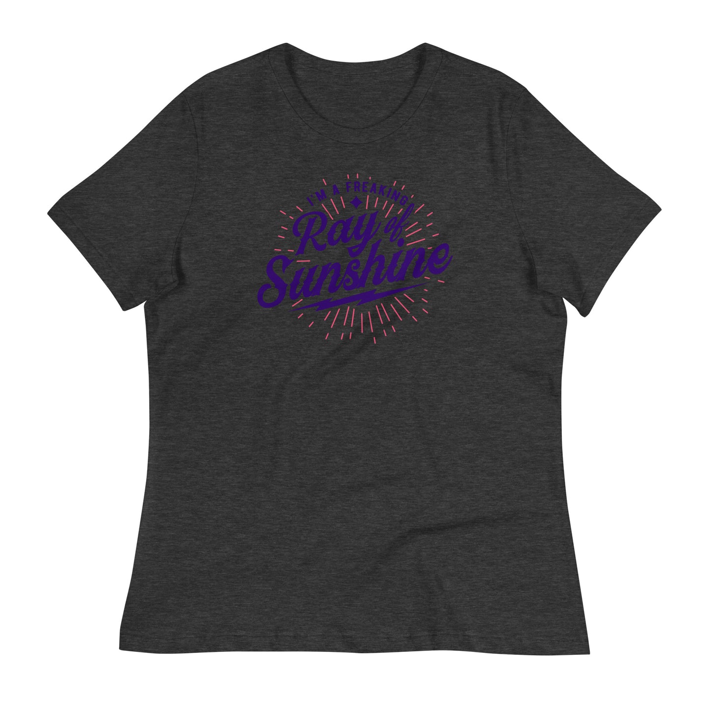 I'm a Freaking Ray of Sunshine Bella Canvas Relaxed Women's T-Shirt