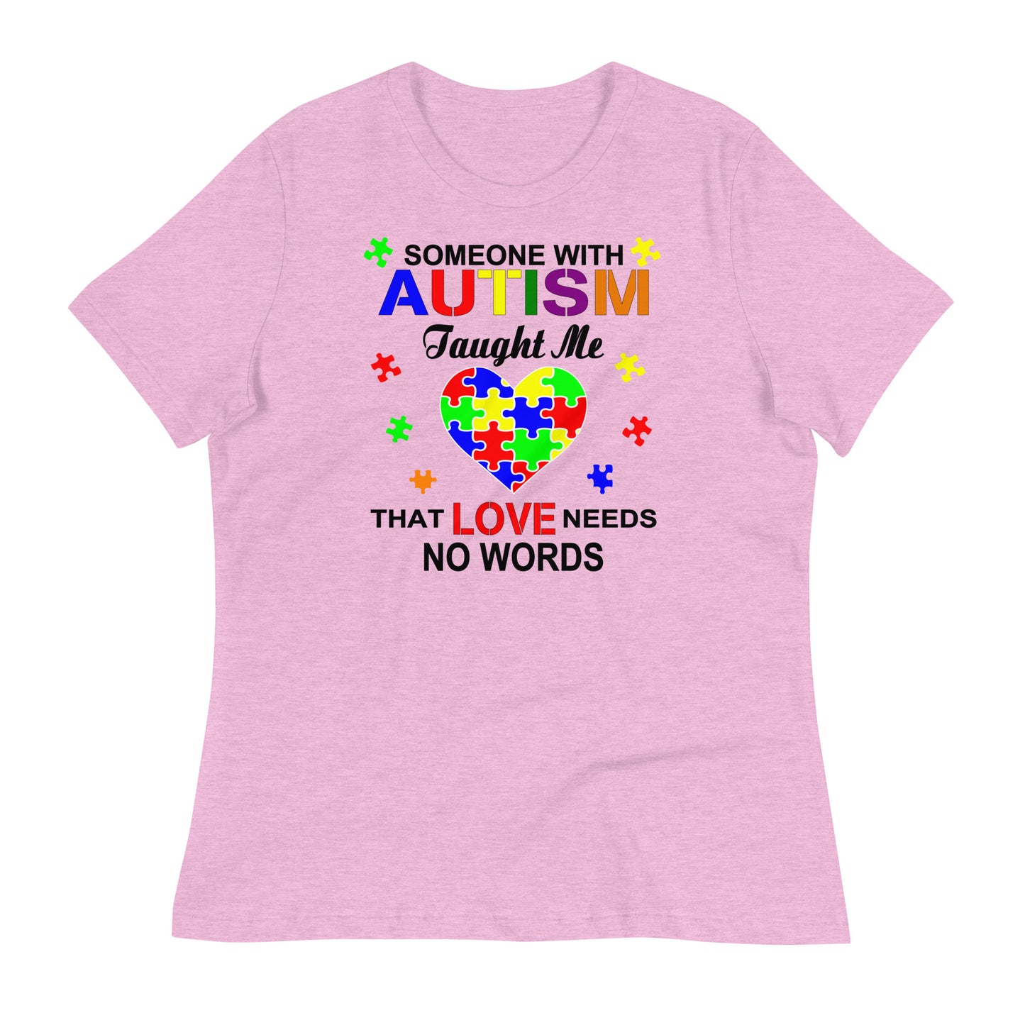 Someone with Autism Taught Me Love Needs No Words Bella Canvas Relaxed Women's T-Shirt
