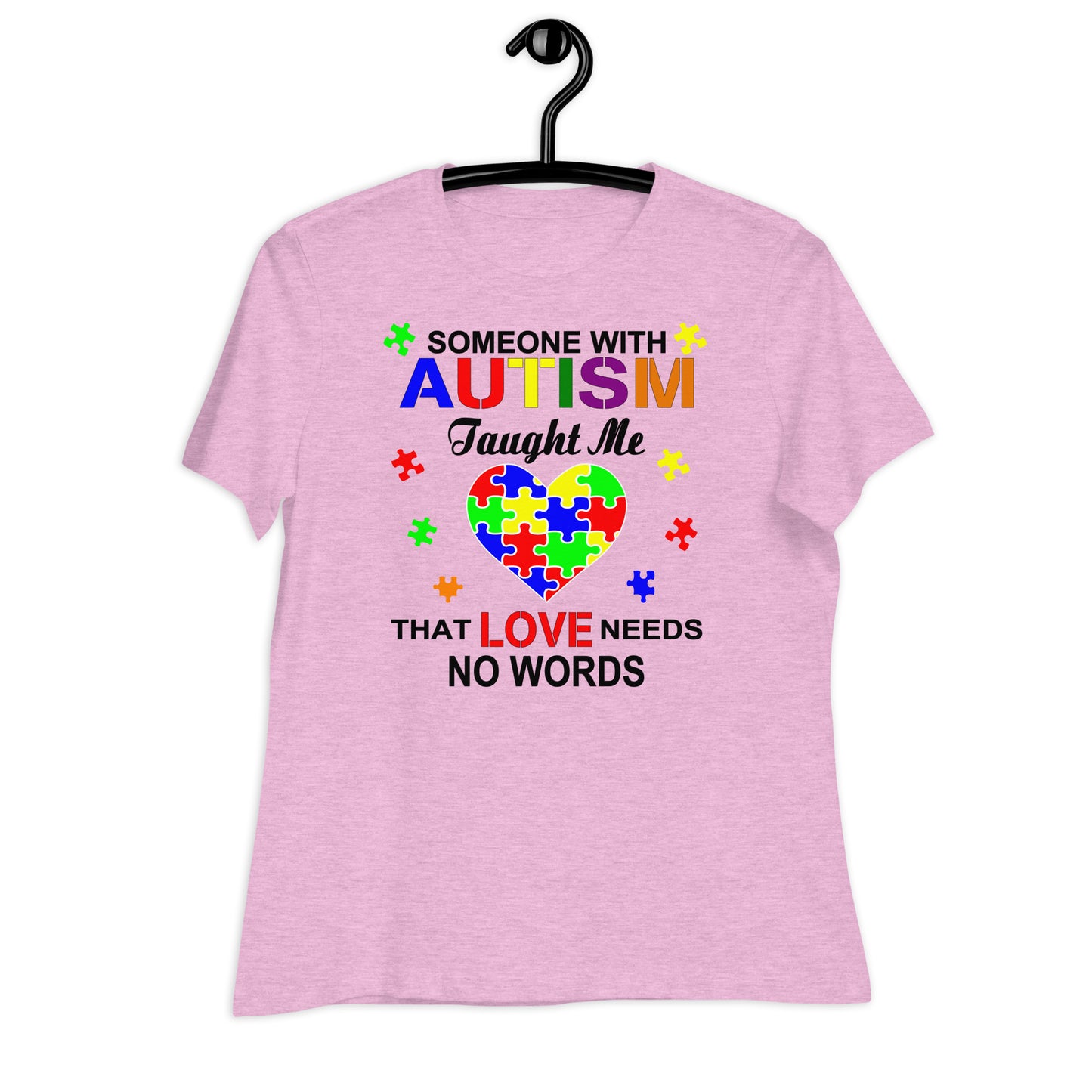 Someone with Autism Taught Me Love Needs No Words Bella Canvas Relaxed Women's T-Shirt