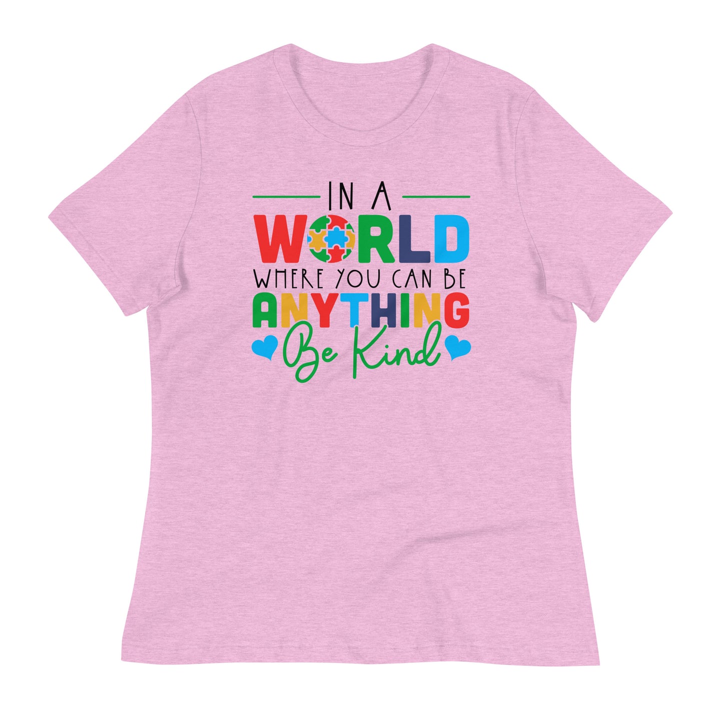 In a World Where You Can Be Anything Be Kind Bella Canvas Relaxed Women's T-Shirt