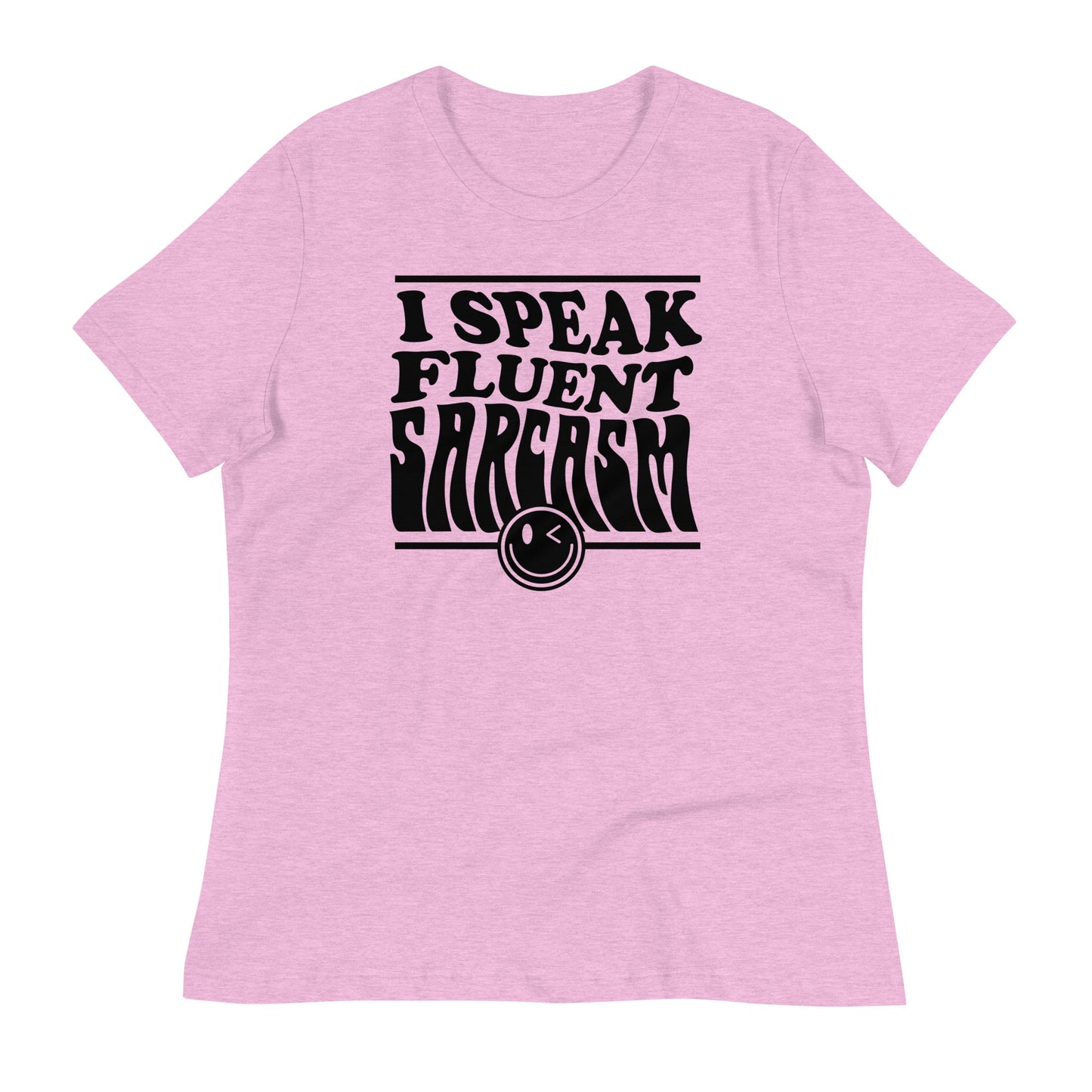 I Speak Fluent Sarcasm Bella Canvas Relaxed Women's T-Shirt