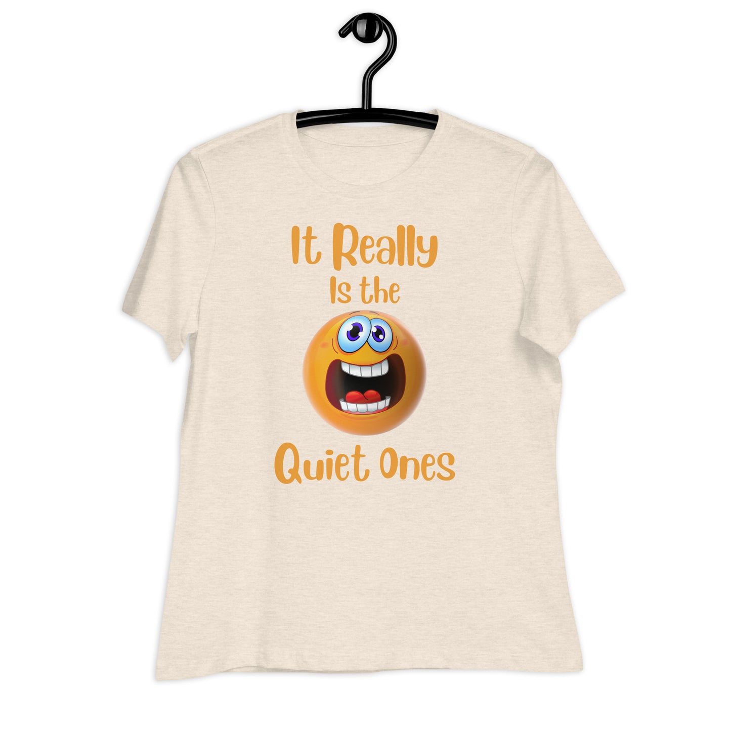 It Really is the Quiet Ones Bella Canvas Relaxed Women's T-Shirt