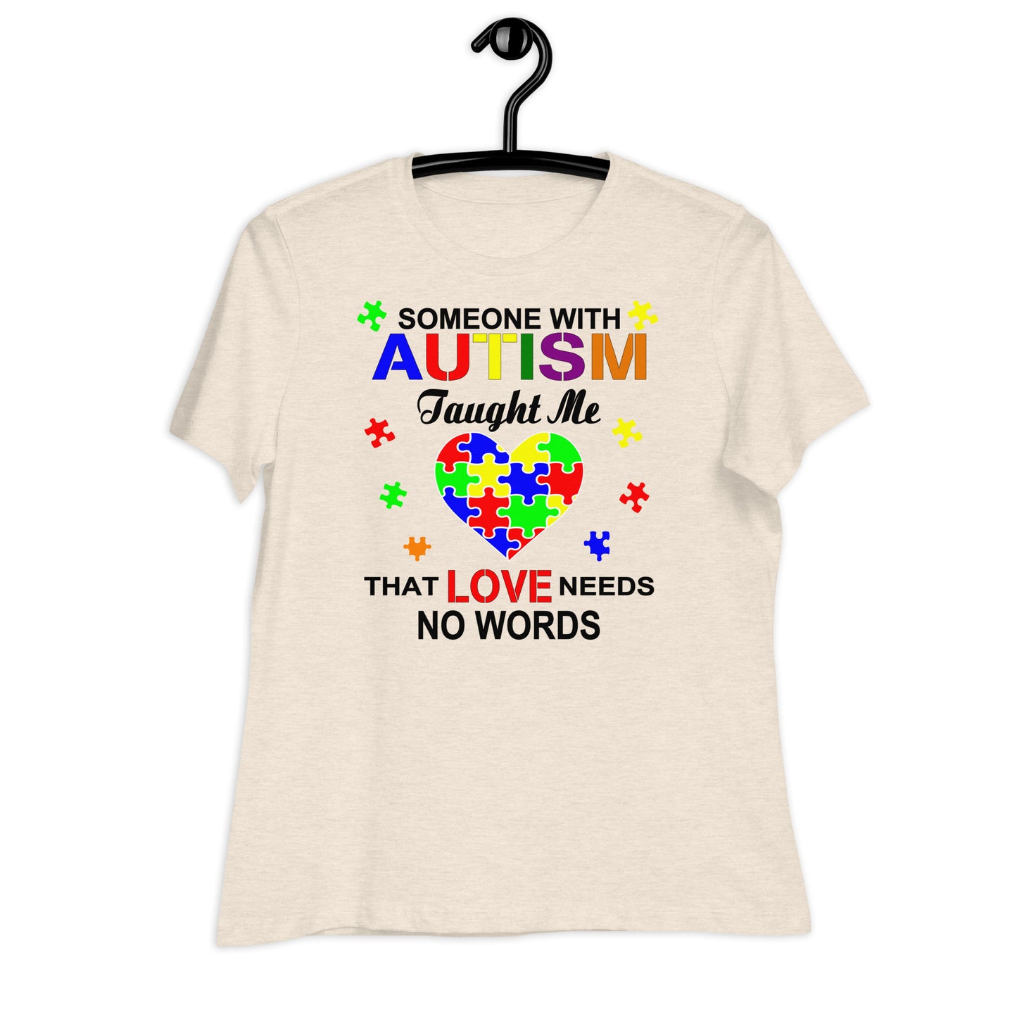 Someone with Autism Taught Me Love Needs No Words Bella Canvas Relaxed Women's T-Shirt