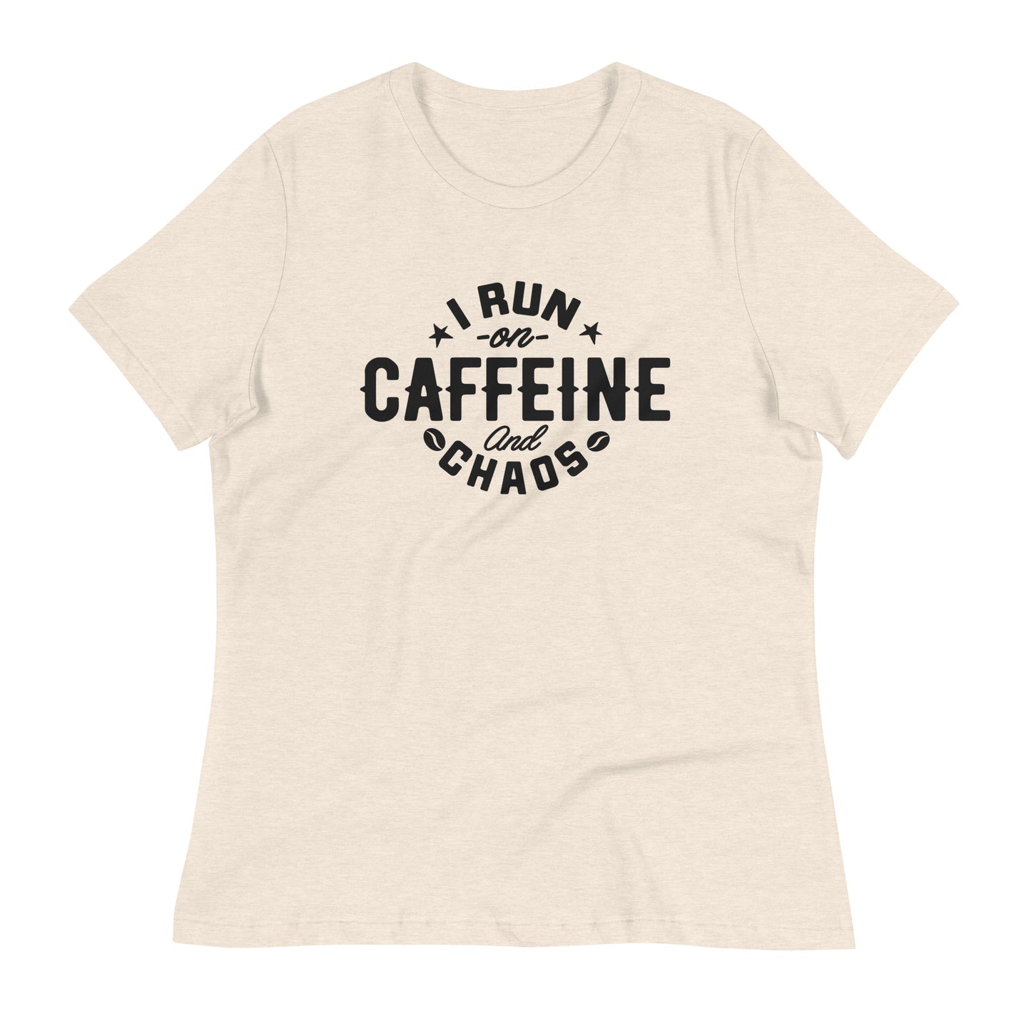 I Run on Caffeine and Chaos Bella Canvas Relaxed Women's T-Shirt