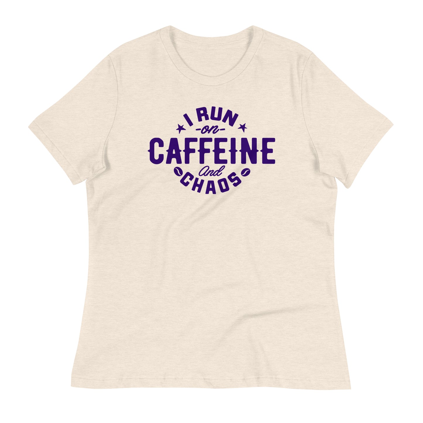 I Run on Caffeine and Chaos Bella Canvas Relaxed Women's T-Shirt