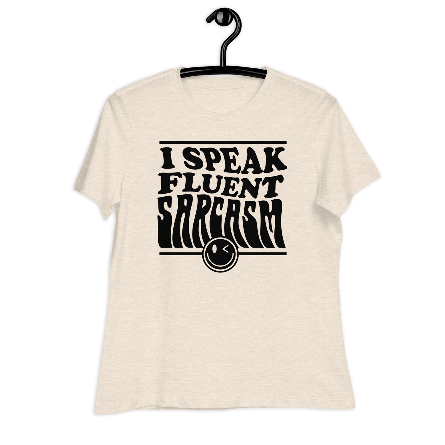 I Speak Fluent Sarcasm Bella Canvas Relaxed Women's T-Shirt