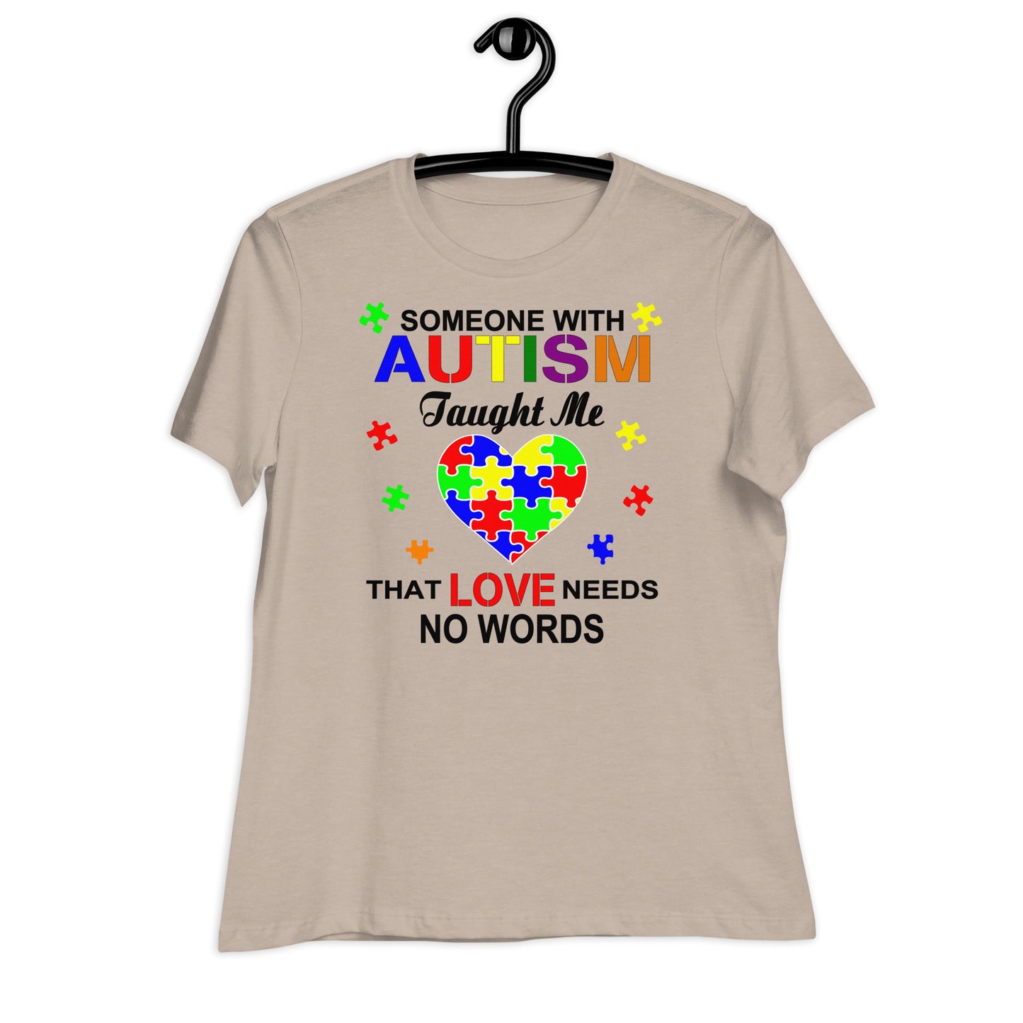 Someone with Autism Taught Me Love Needs No Words Bella Canvas Relaxed Women's T-Shirt