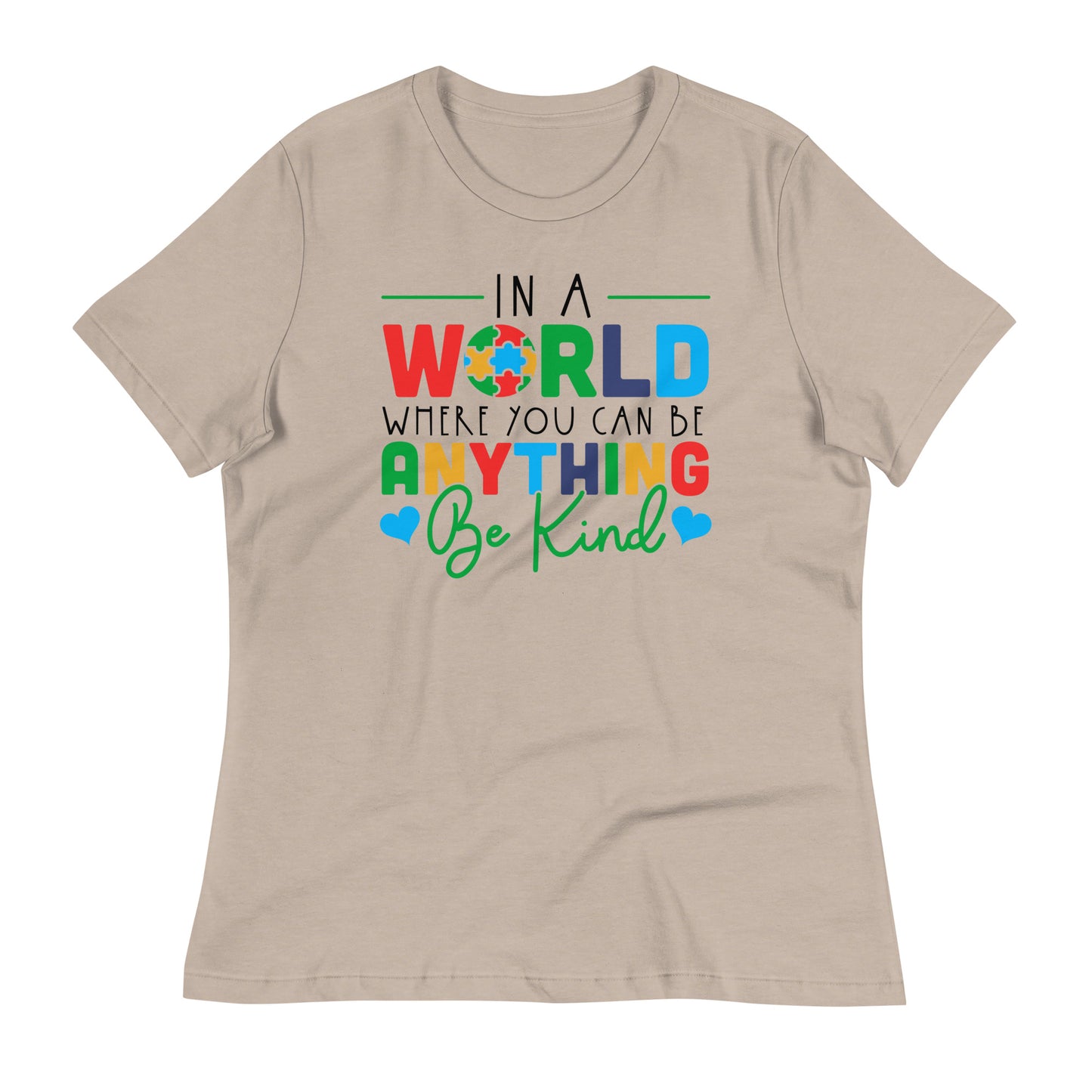 In a World Where You Can Be Anything Be Kind Bella Canvas Relaxed Women's T-Shirt