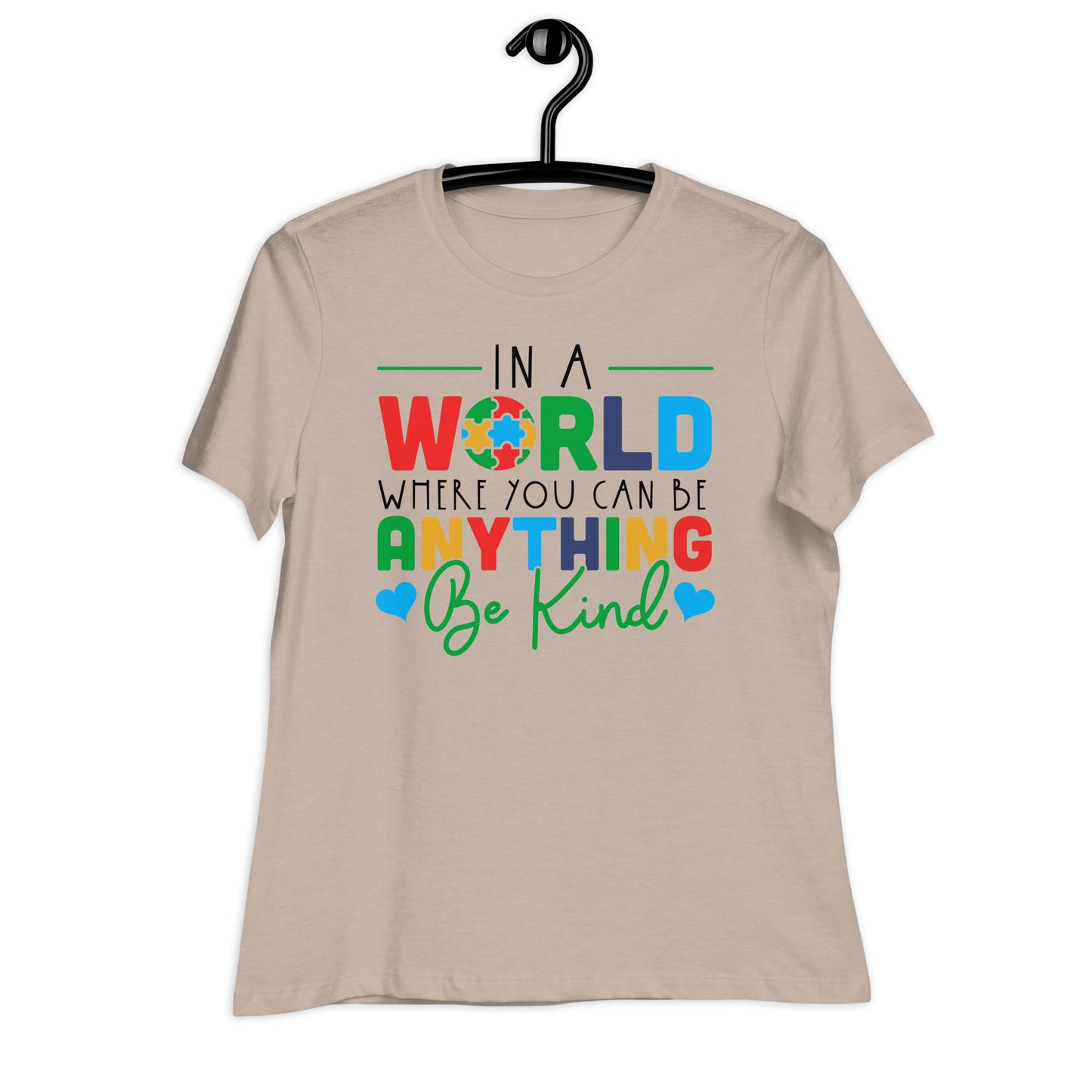 In a World Where You Can Be Anything Be Kind Bella Canvas Relaxed Women's T-Shirt