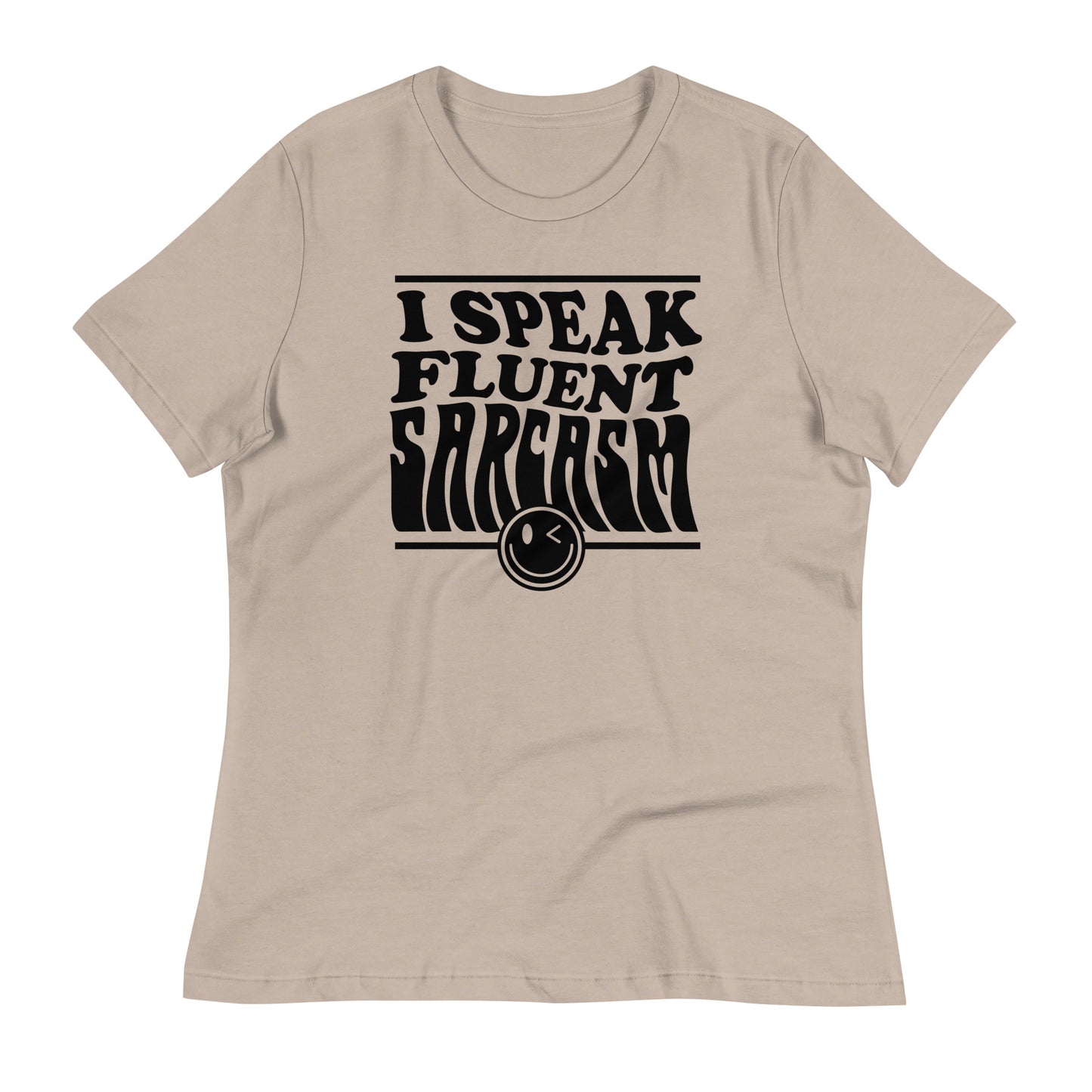 I Speak Fluent Sarcasm Bella Canvas Relaxed Women's T-Shirt