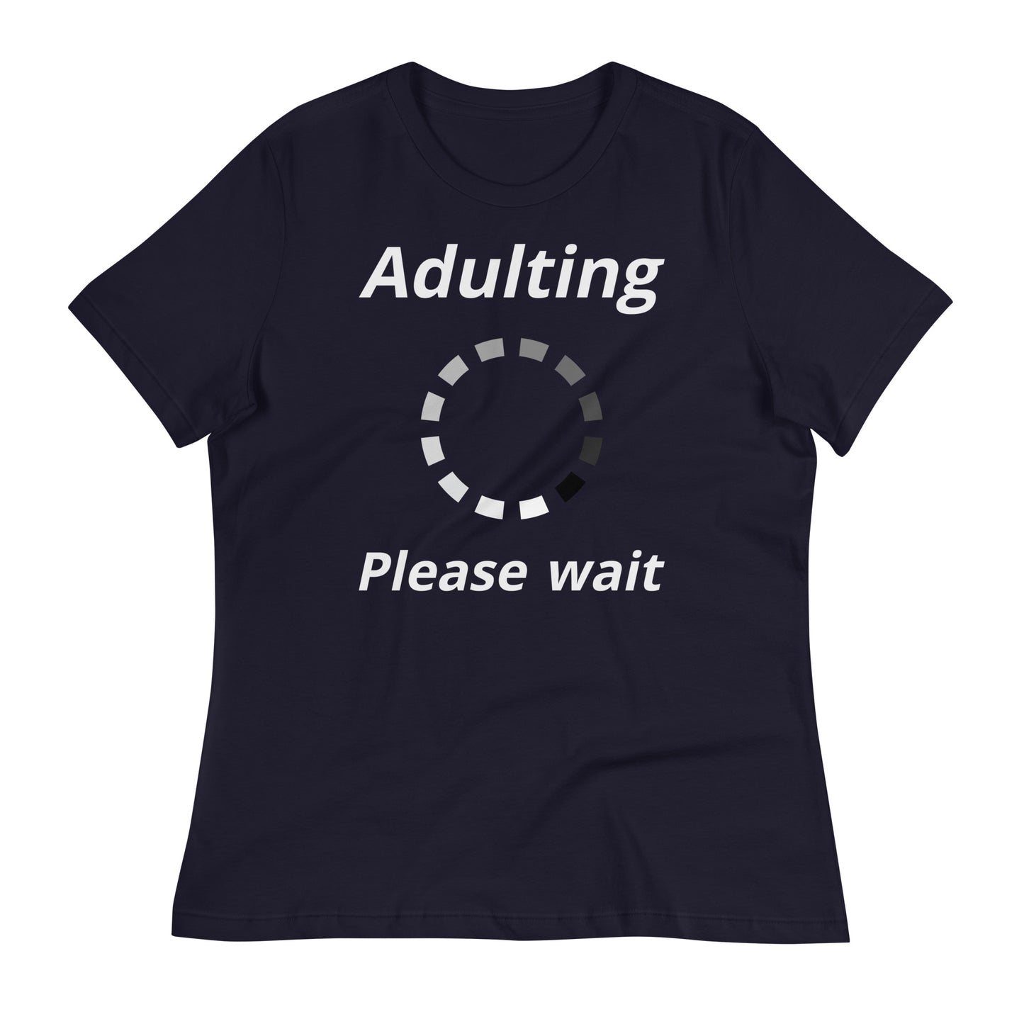 Adulting Please Wait Bella Canvas Relaxed Women's T-Shirt
