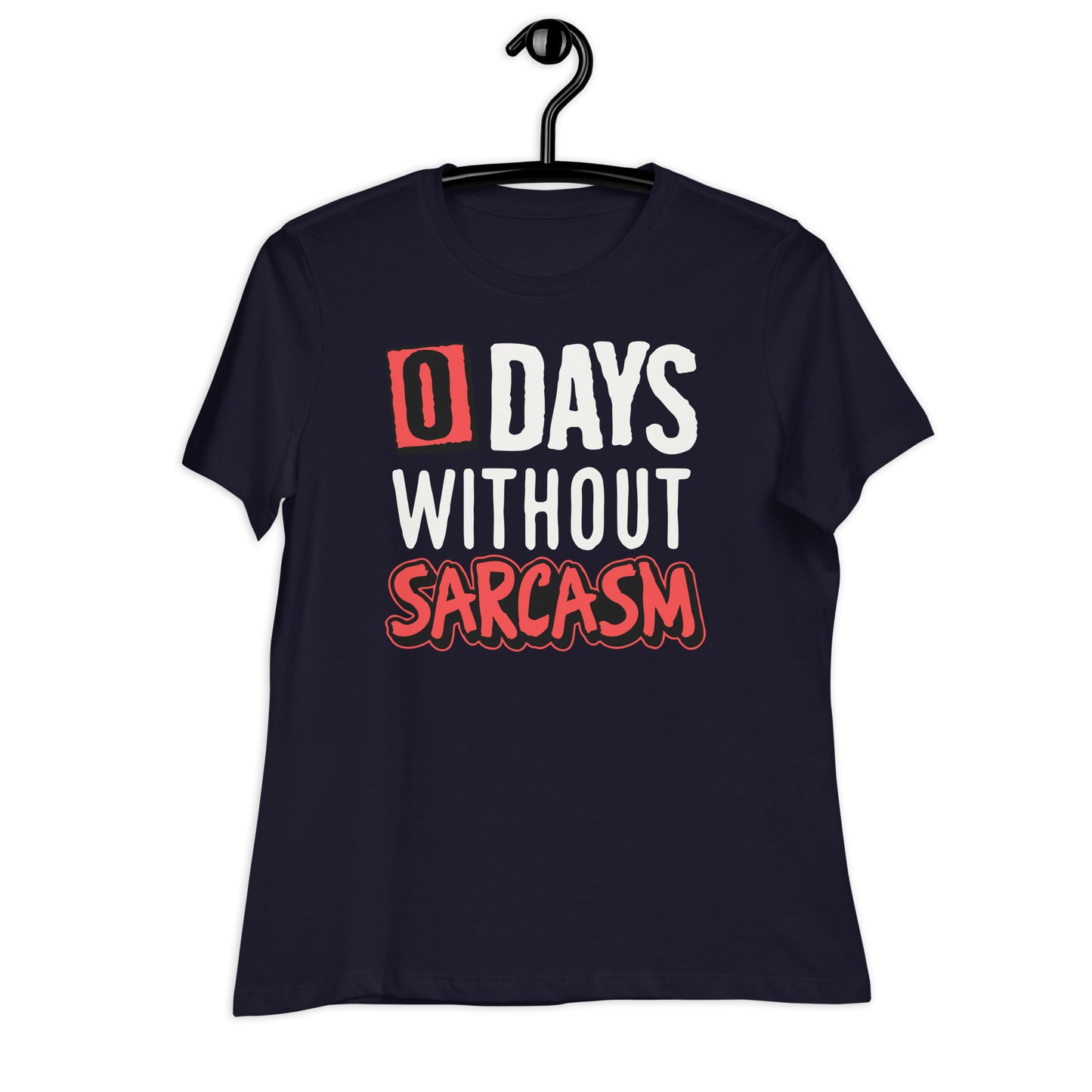 Zero Days without Sarcasm Funny Bella Canvas Relaxed Women's T-Shirt