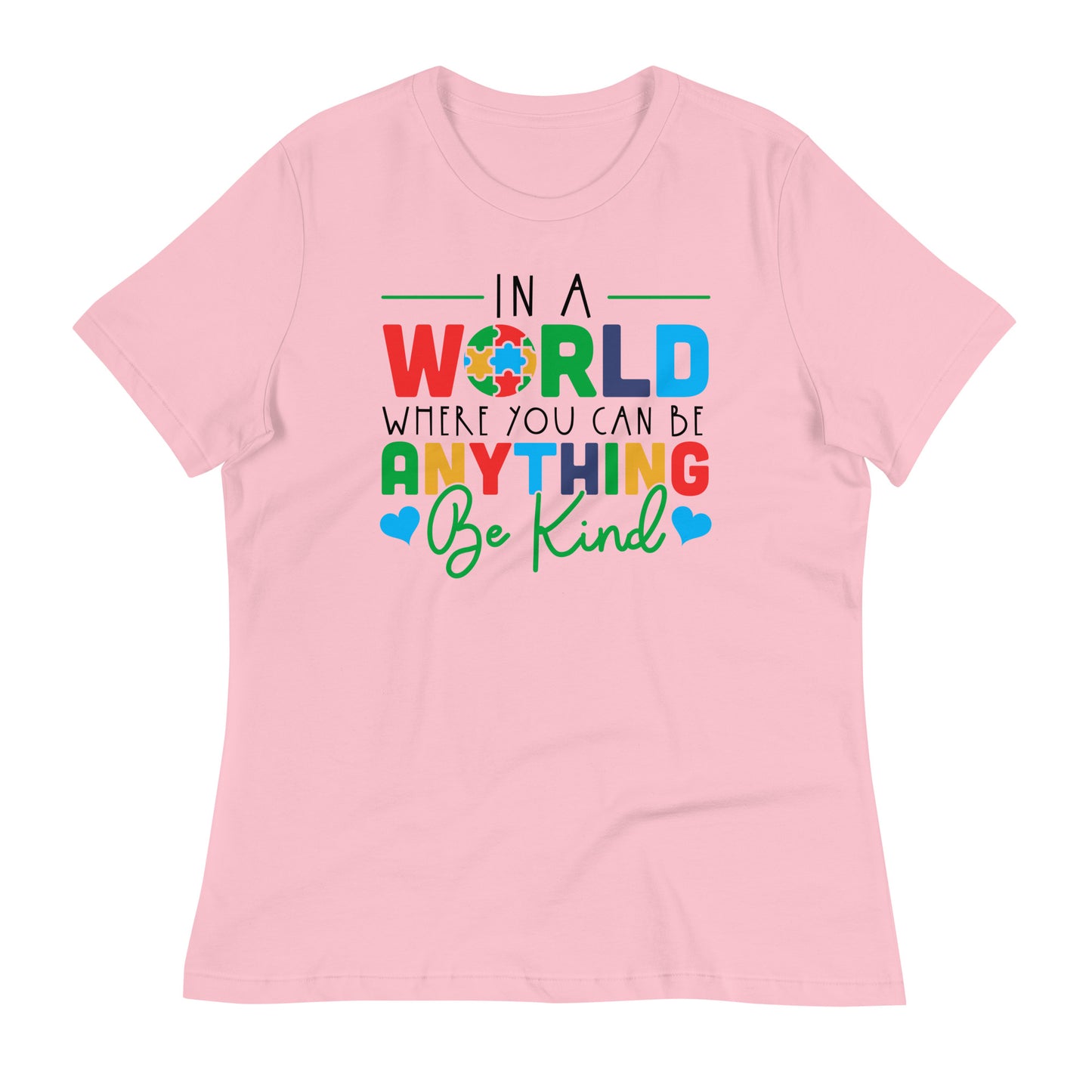 In a World Where You Can Be Anything Be Kind Bella Canvas Relaxed Women's T-Shirt