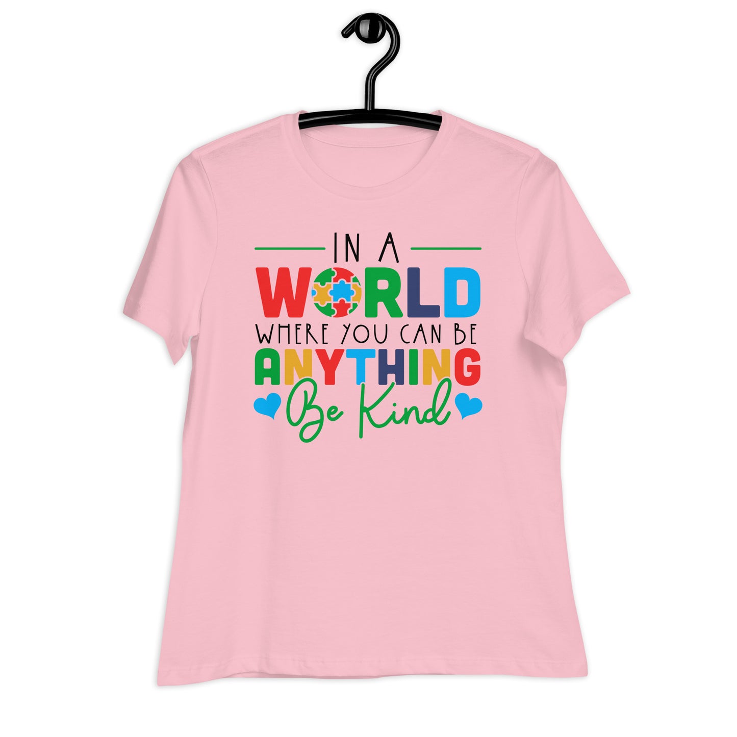 In a World Where You Can Be Anything Be Kind Bella Canvas Relaxed Women's T-Shirt