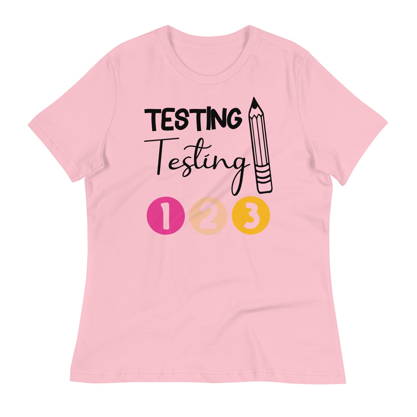 Testing, Testing 1 2 3 Teacher Bella Canvas Relaxed Women's T-Shirt